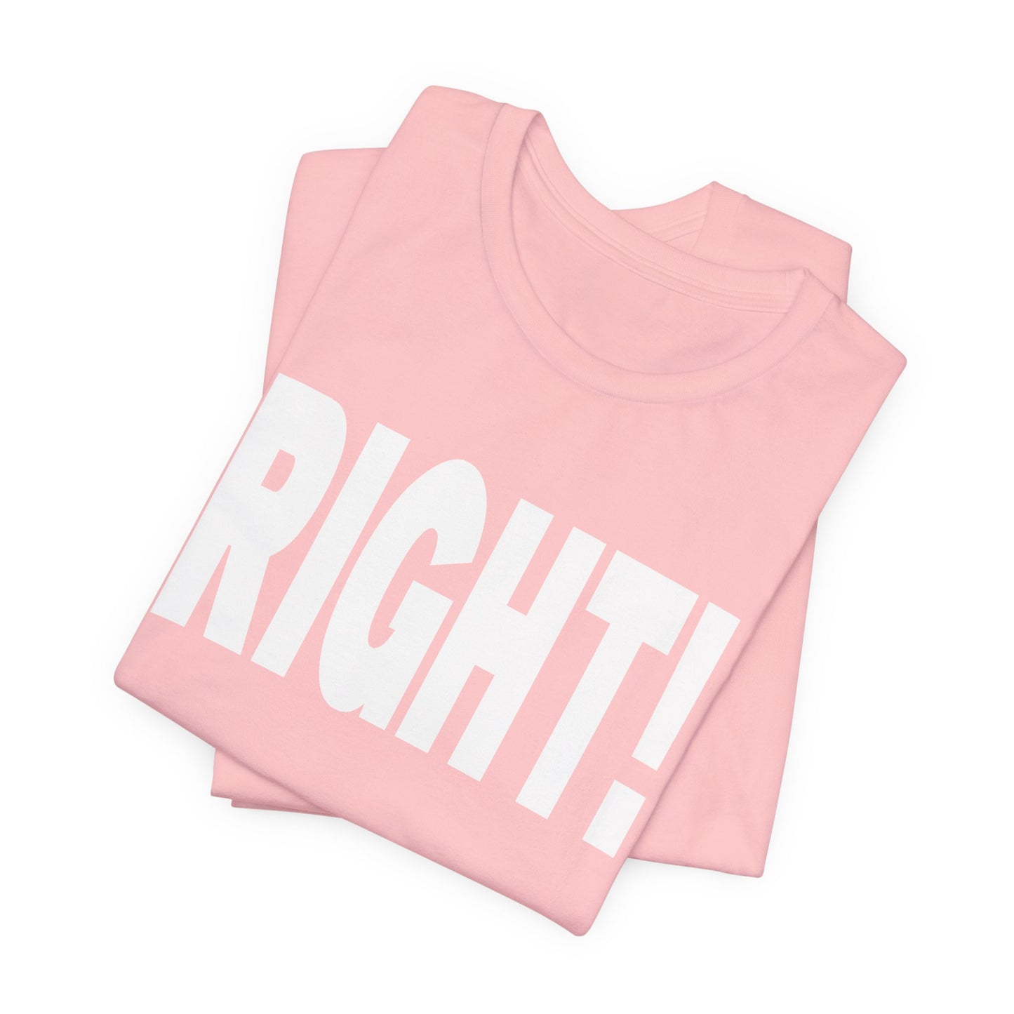 Right! Tee