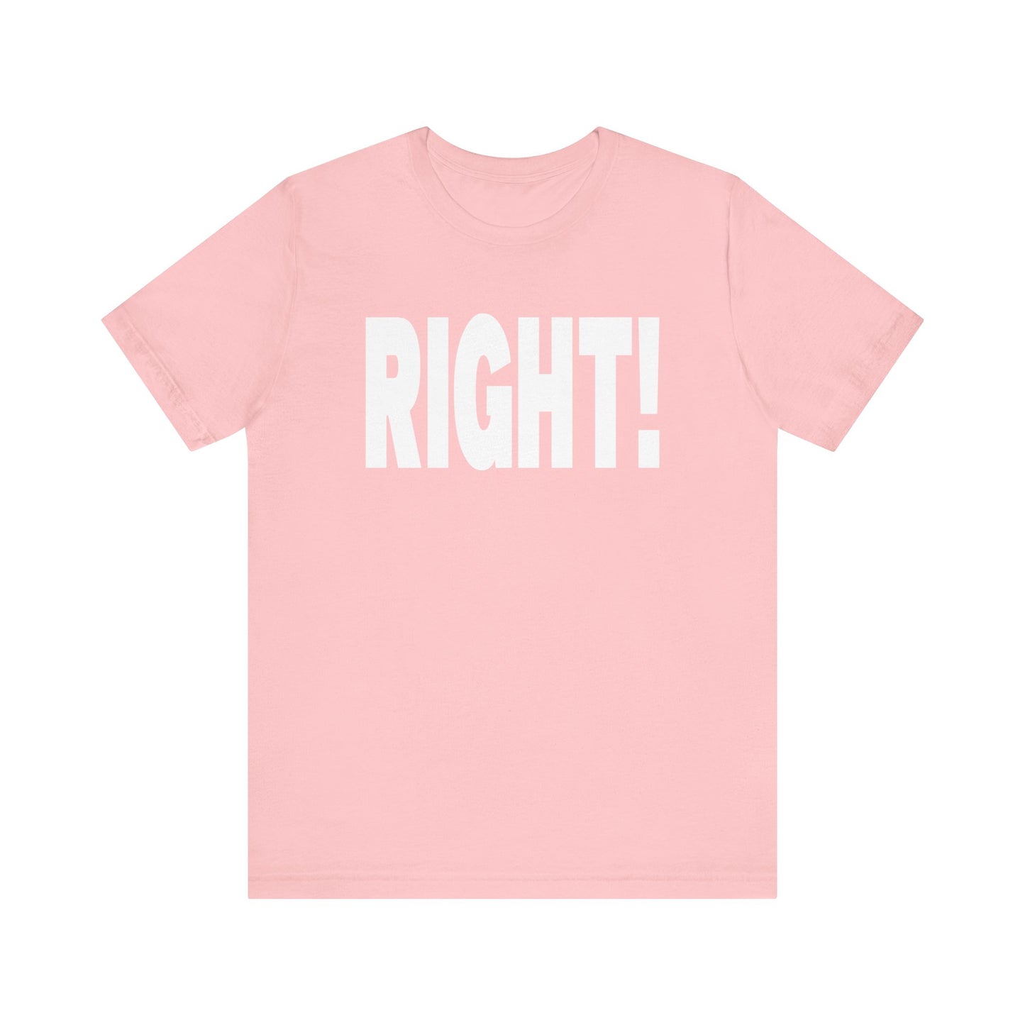 Right! Tee