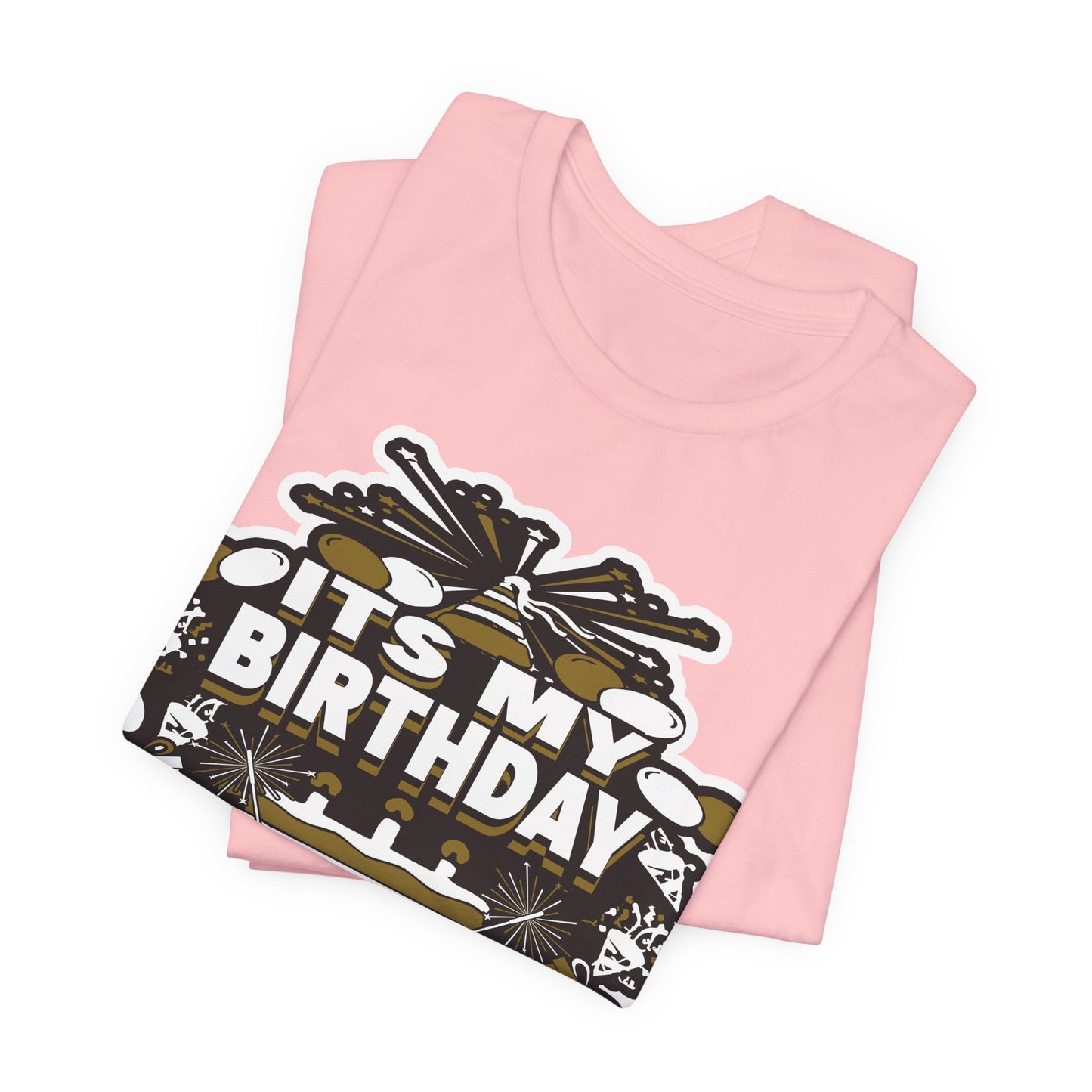 IT'S MY BIRTHDAY SHIRT