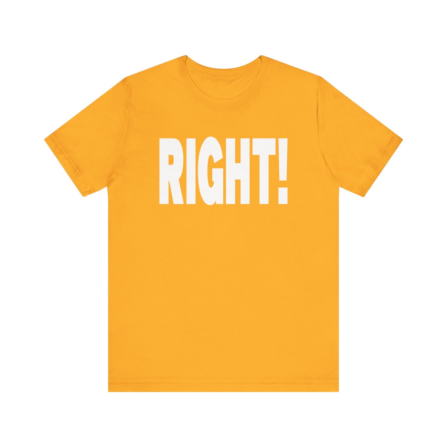 Right! Tee