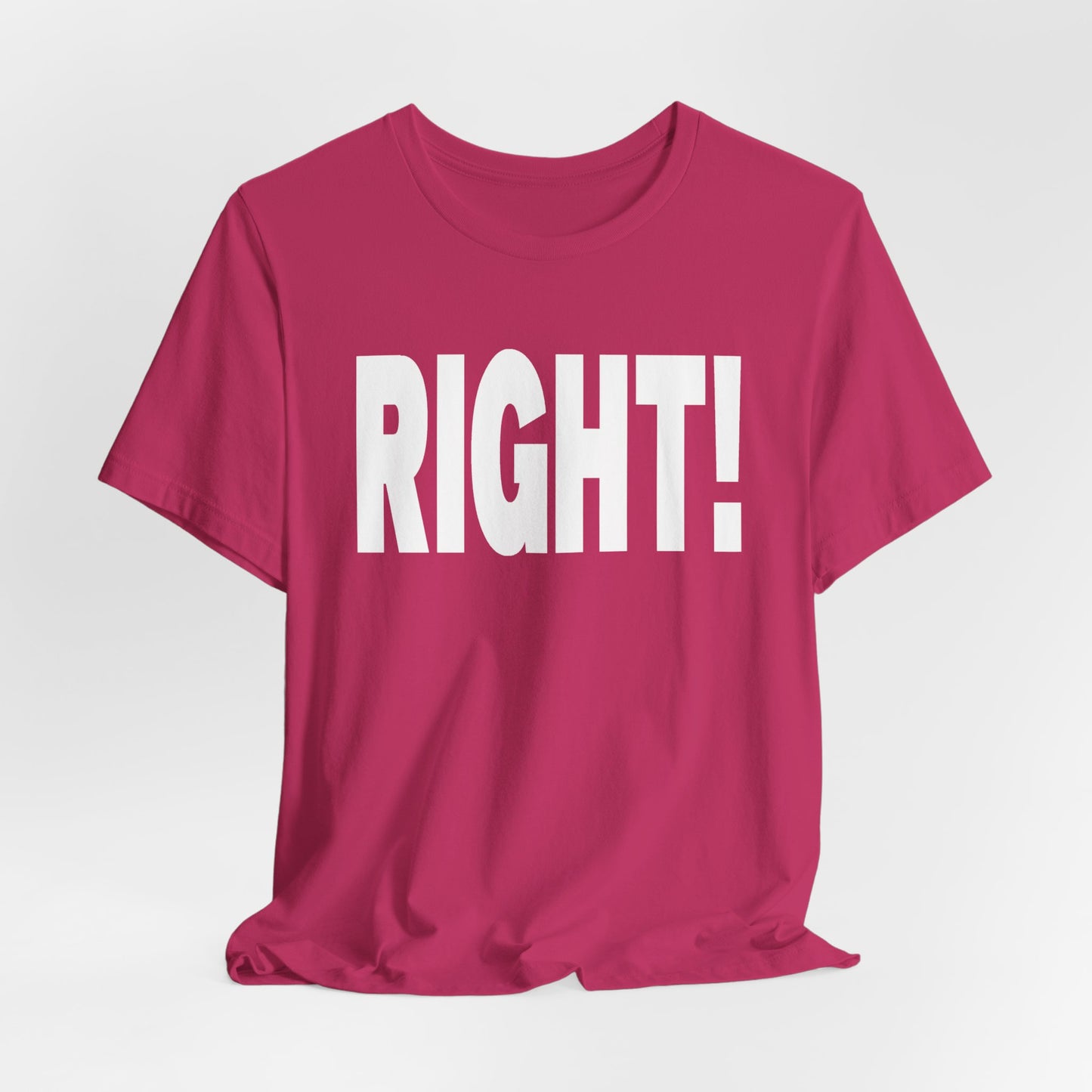 Right! Tee