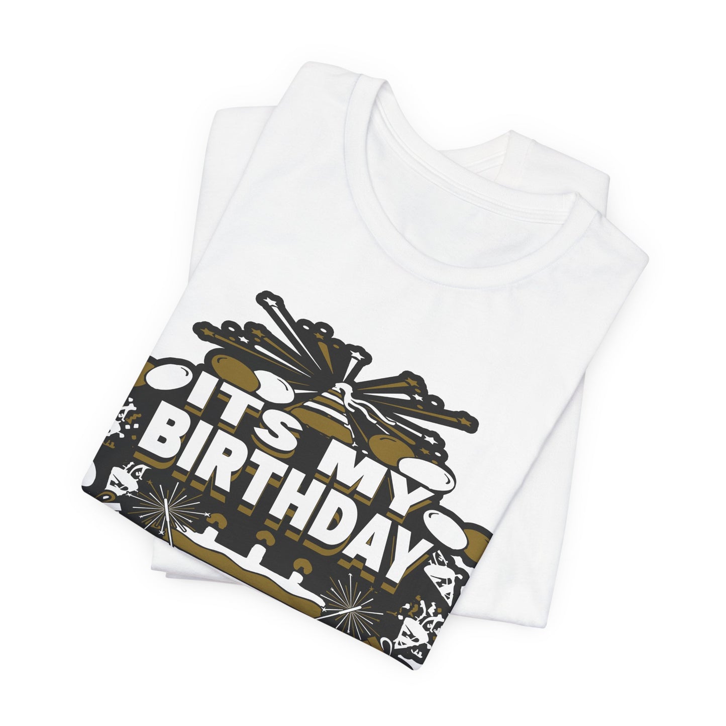 IT'S MY BIRTHDAY SHIRT