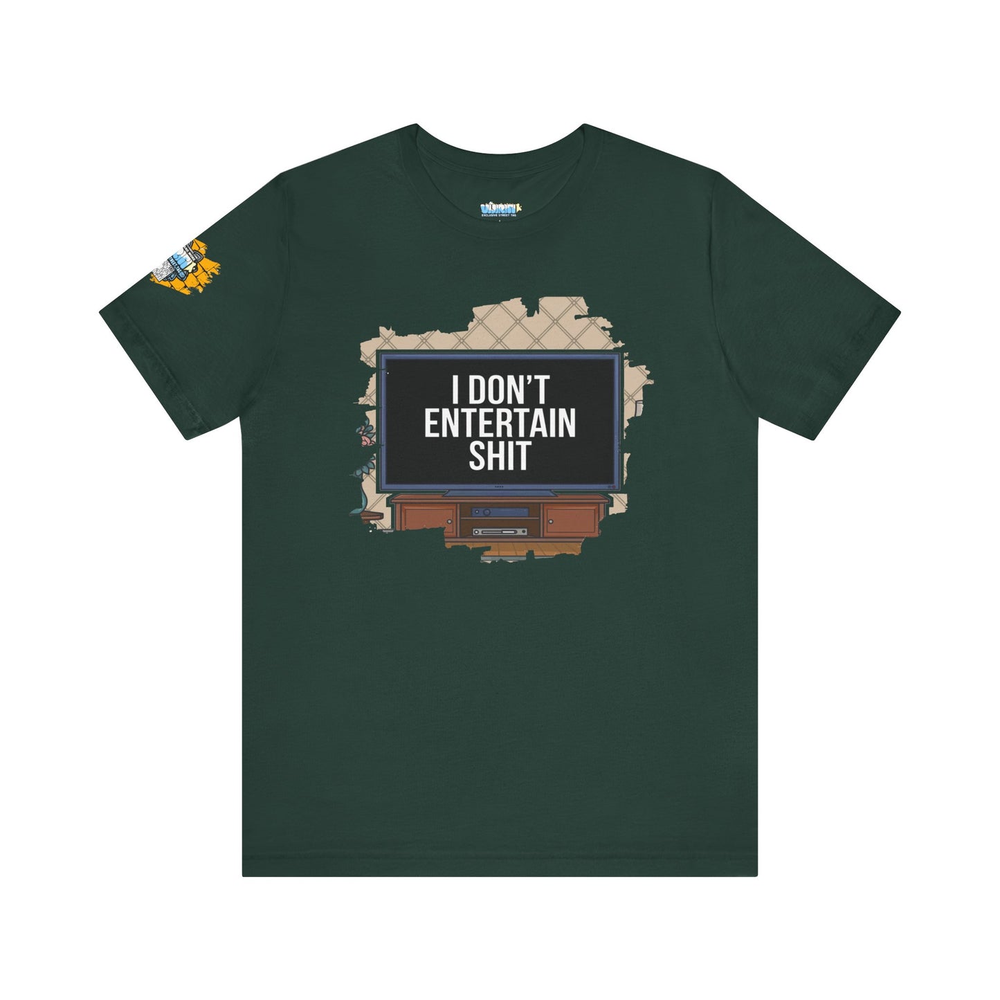 I don't entertain shit Tee
