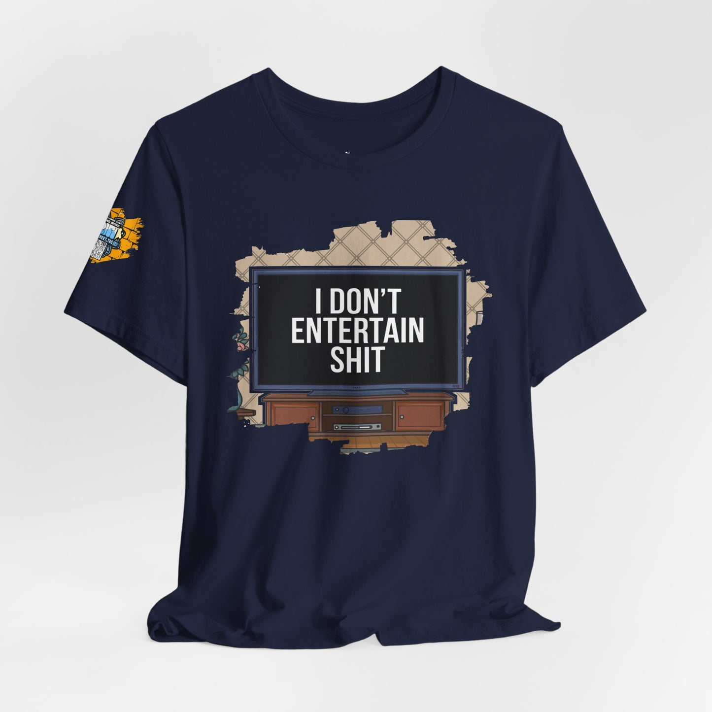 I don't entertain shit Tee