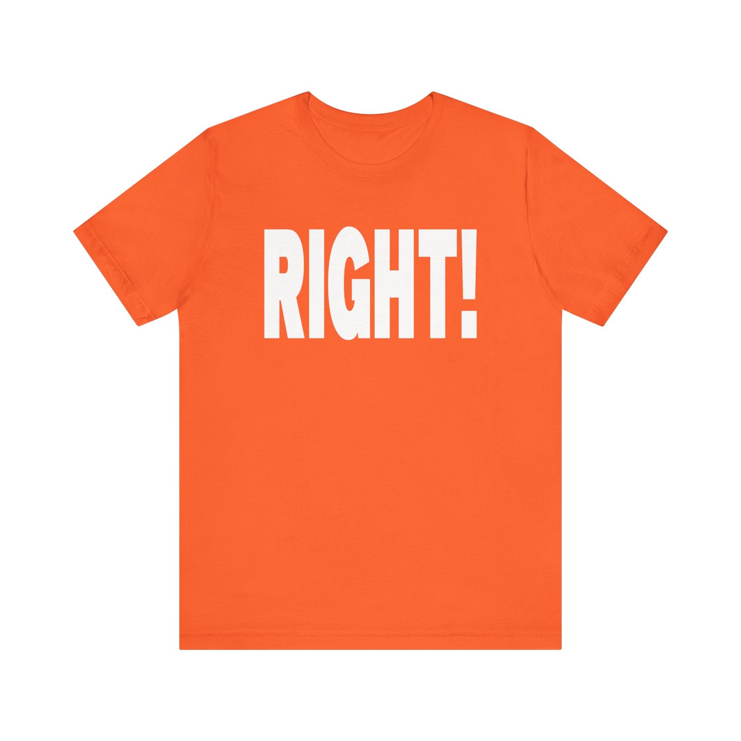 Right! Tee