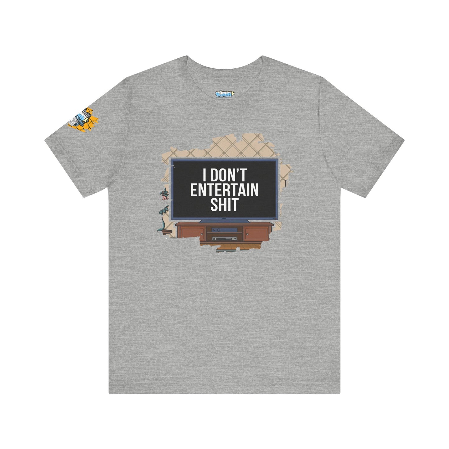 I don't entertain shit Tee