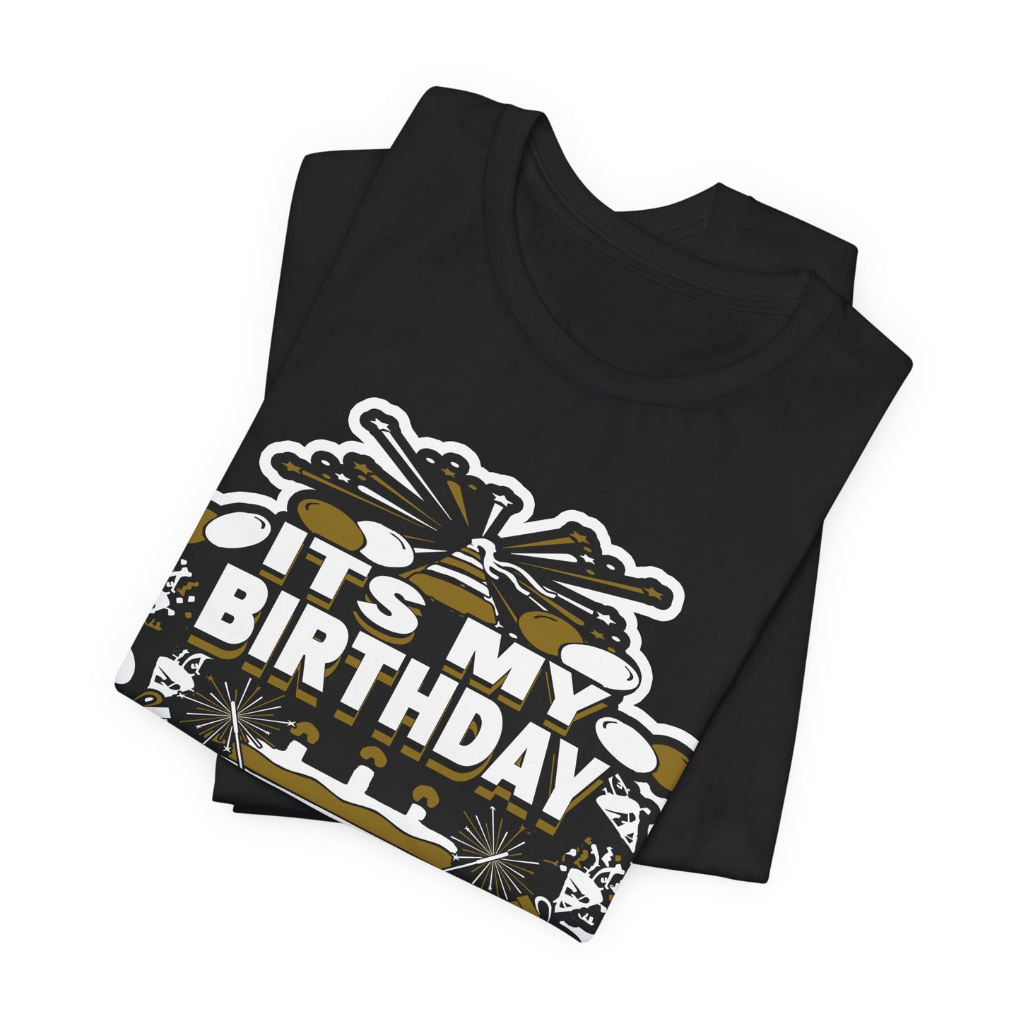 IT'S MY BIRTHDAY SHIRT