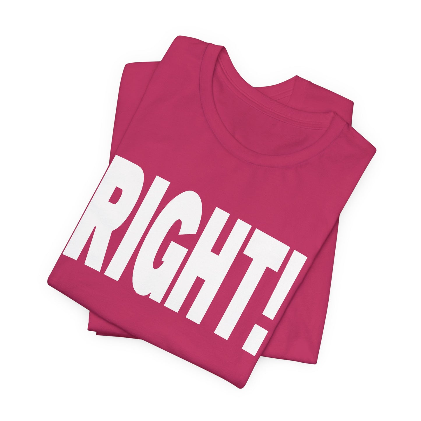Right! Tee