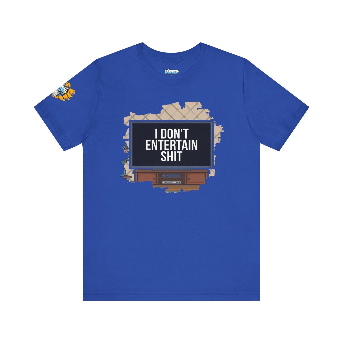 I don't entertain shit Tee