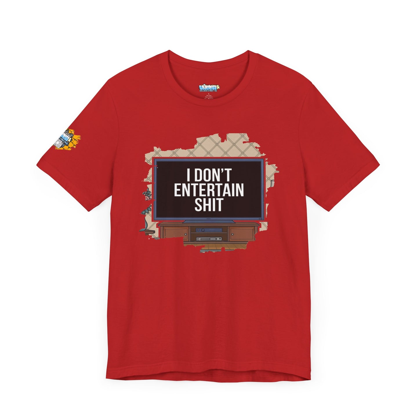 I don't entertain shit Tee