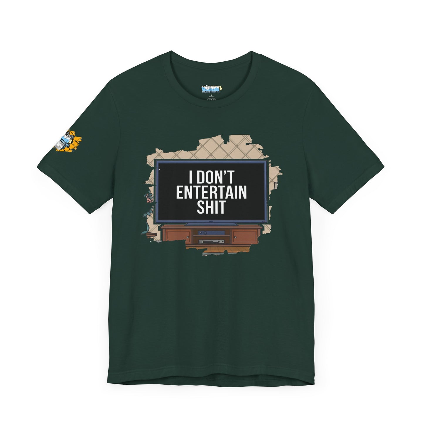 I don't entertain shit Tee