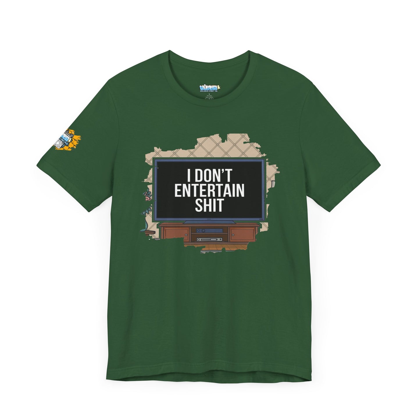 I don't entertain shit Tee