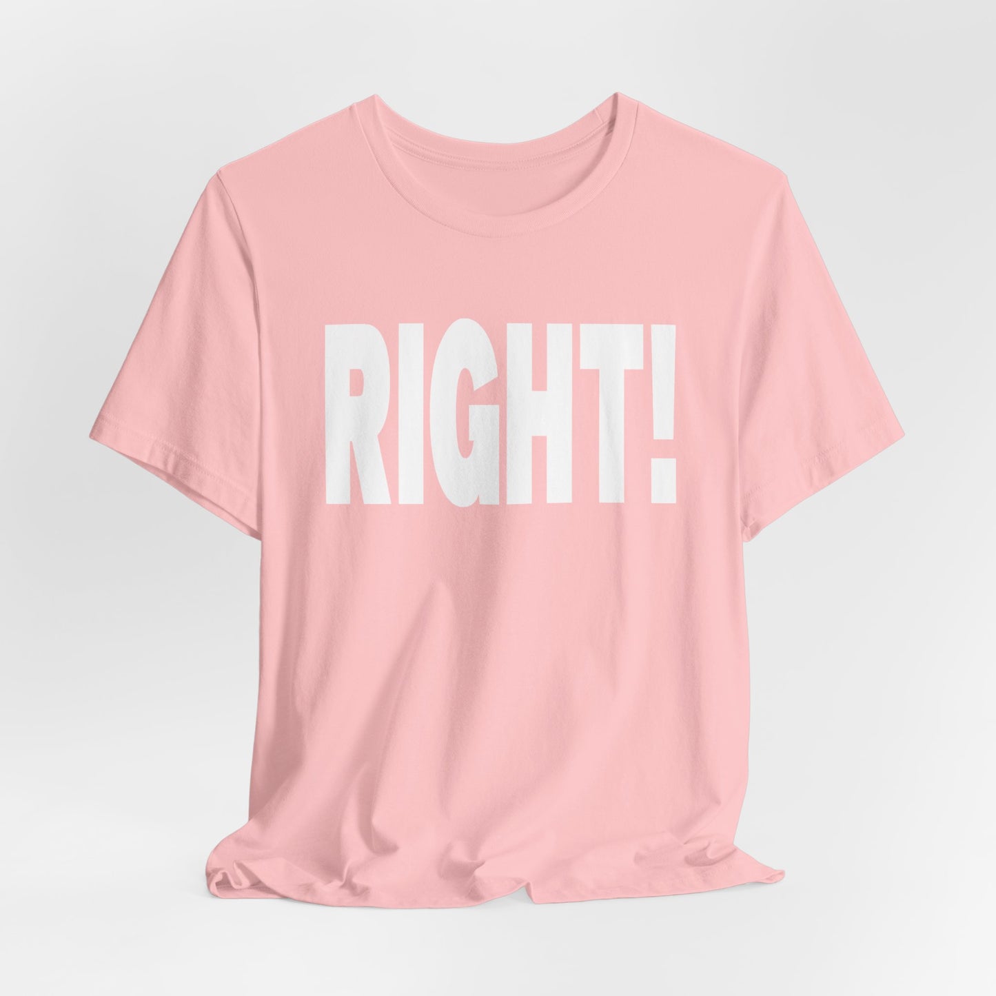 Right! Tee