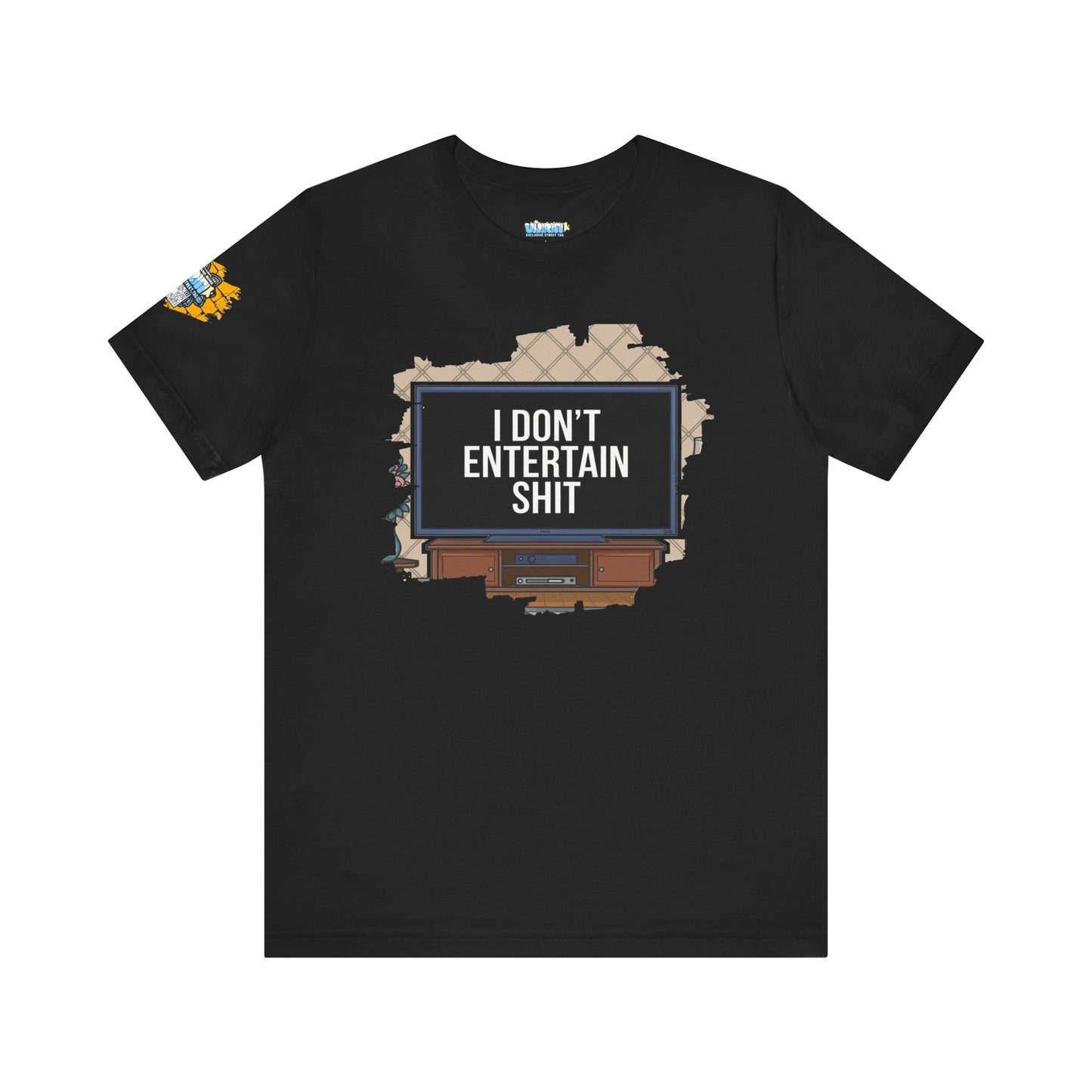 I don't entertain shit Tee