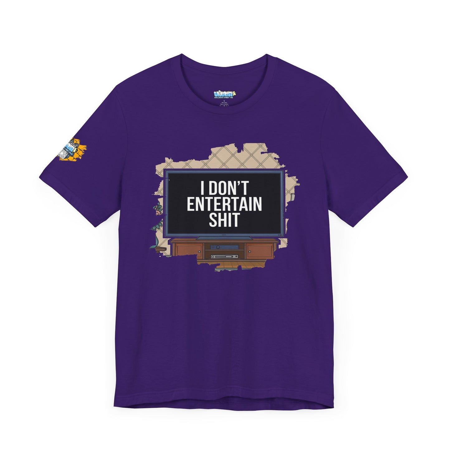 I don't entertain shit Tee