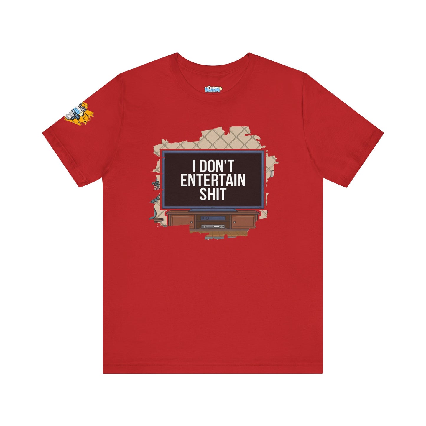 I don't entertain shit Tee