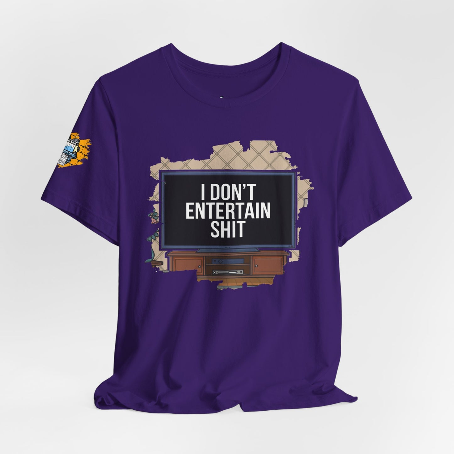 I don't entertain shit Tee