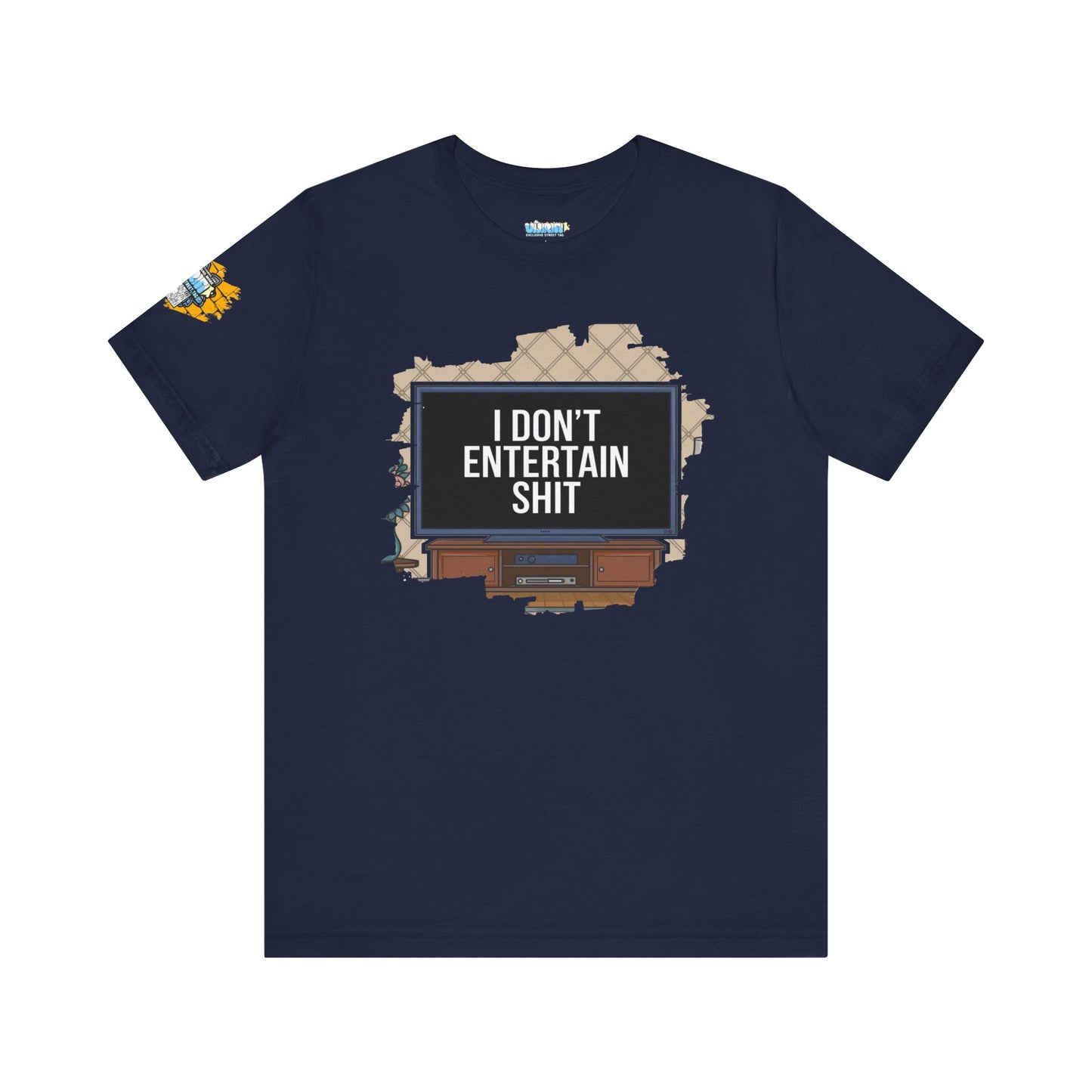 I don't entertain shit Tee