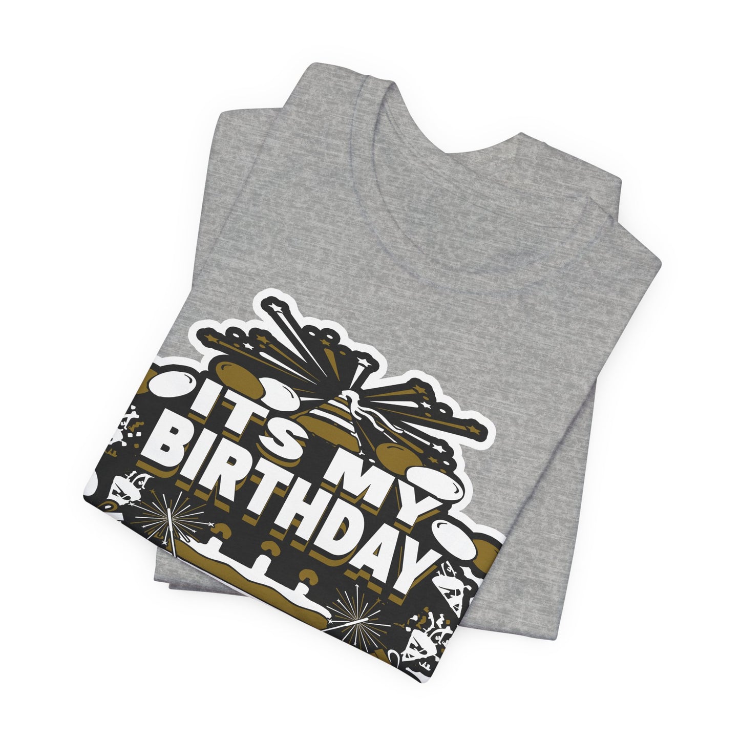 IT'S MY BIRTHDAY SHIRT