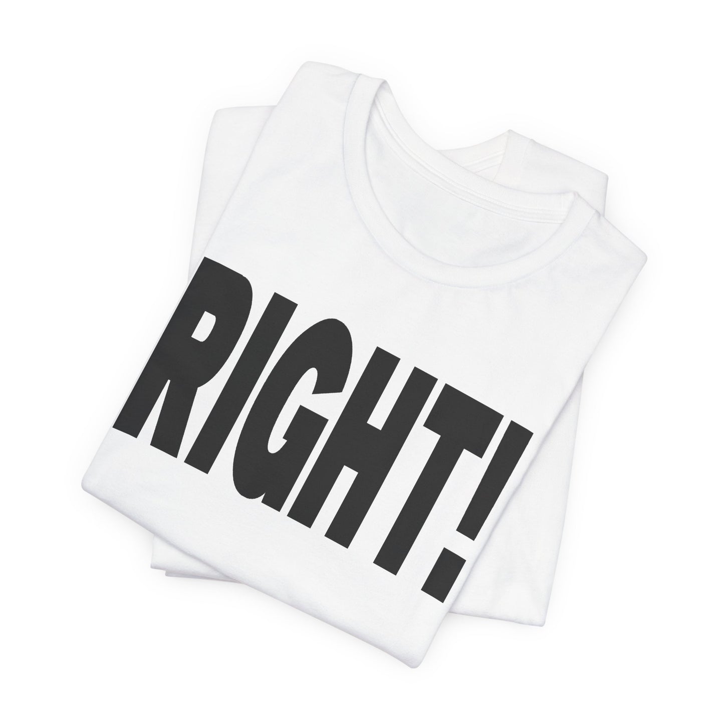 Right! Tee