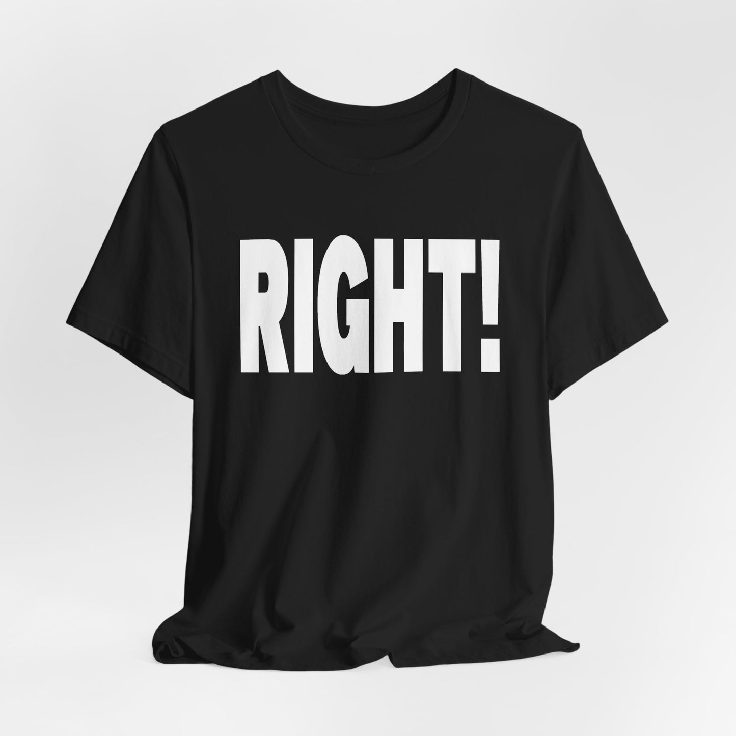 Right! Tee