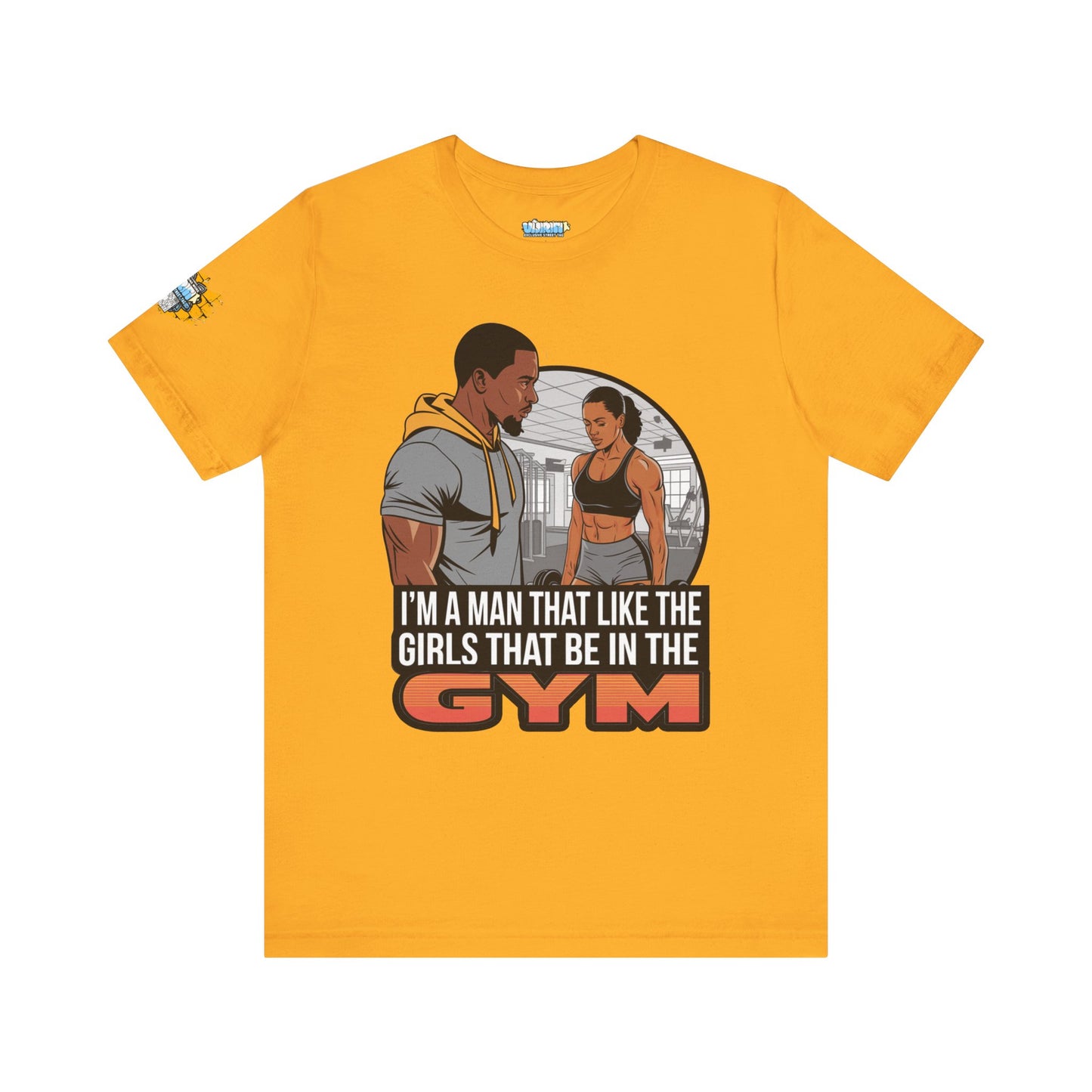 Gym Vibes Men's Jersey Tee - 'I’m a Man That Like the Girls That Be in the Gym'