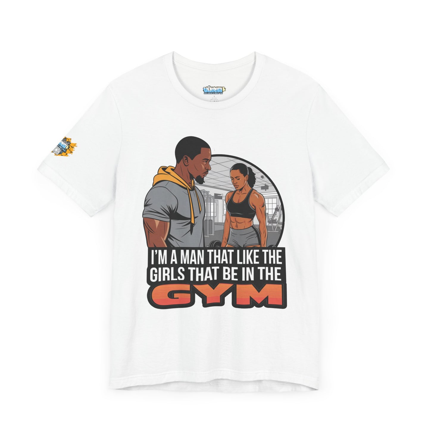 Gym Vibes Men's Jersey Tee - 'I’m a Man That Like the Girls That Be in the Gym'