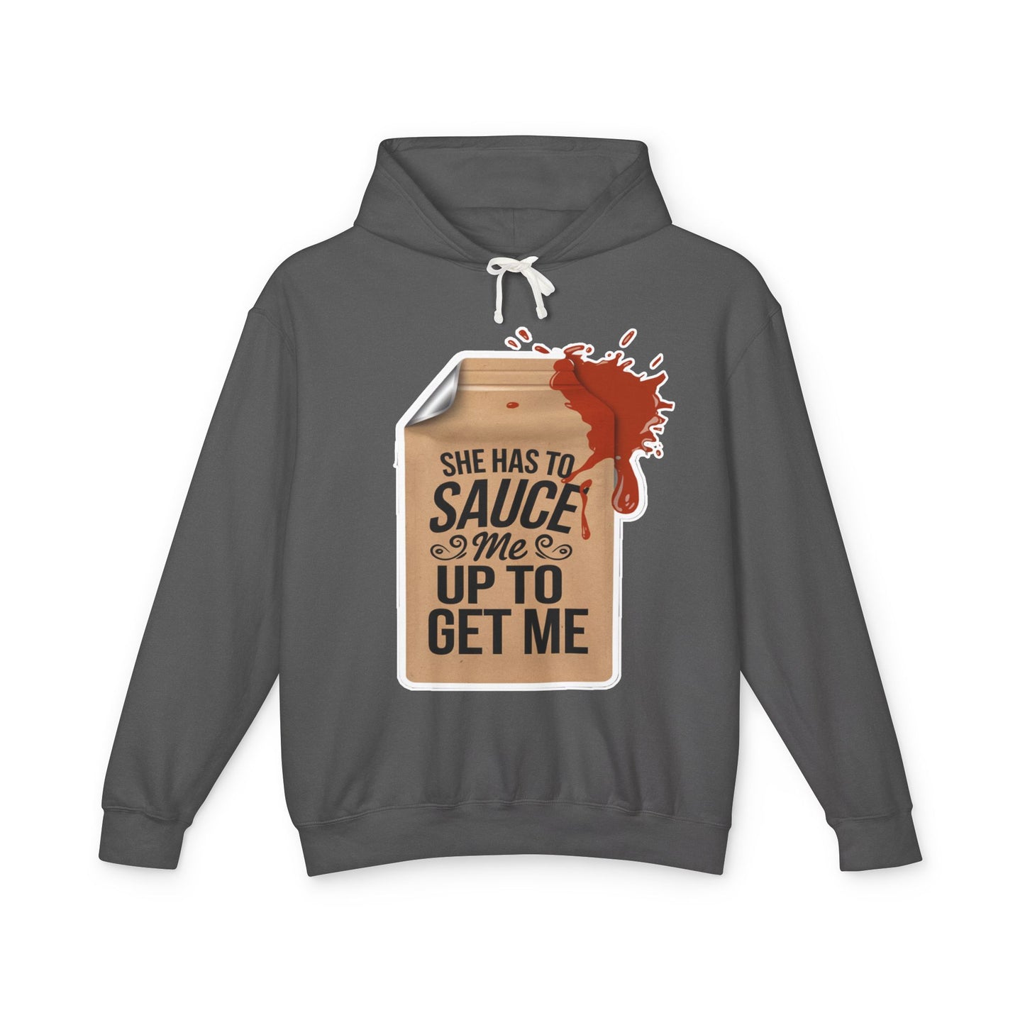 She Has To Sauce Me Up Men's Hoodie,  Lightweight Hooded Sweatshirt, Funny Gift, Casual Wear, Perfect for Holidays, Cute and Comfy