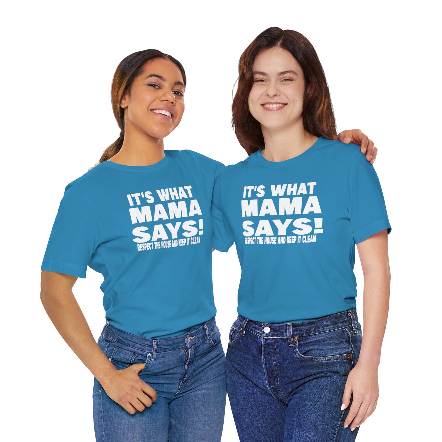 It's what mama says