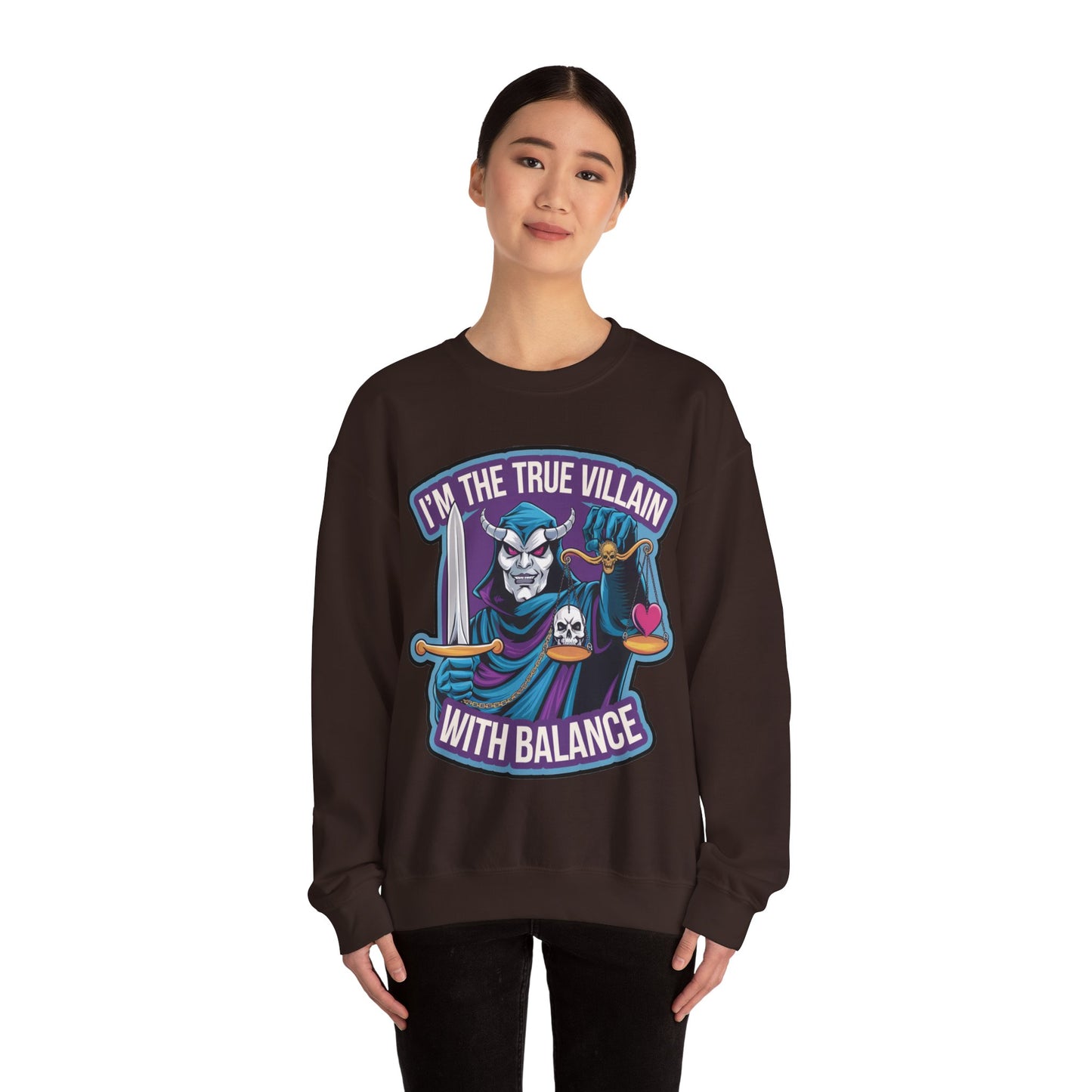 I'm the true villain with balance Crewneck Sweatshirt