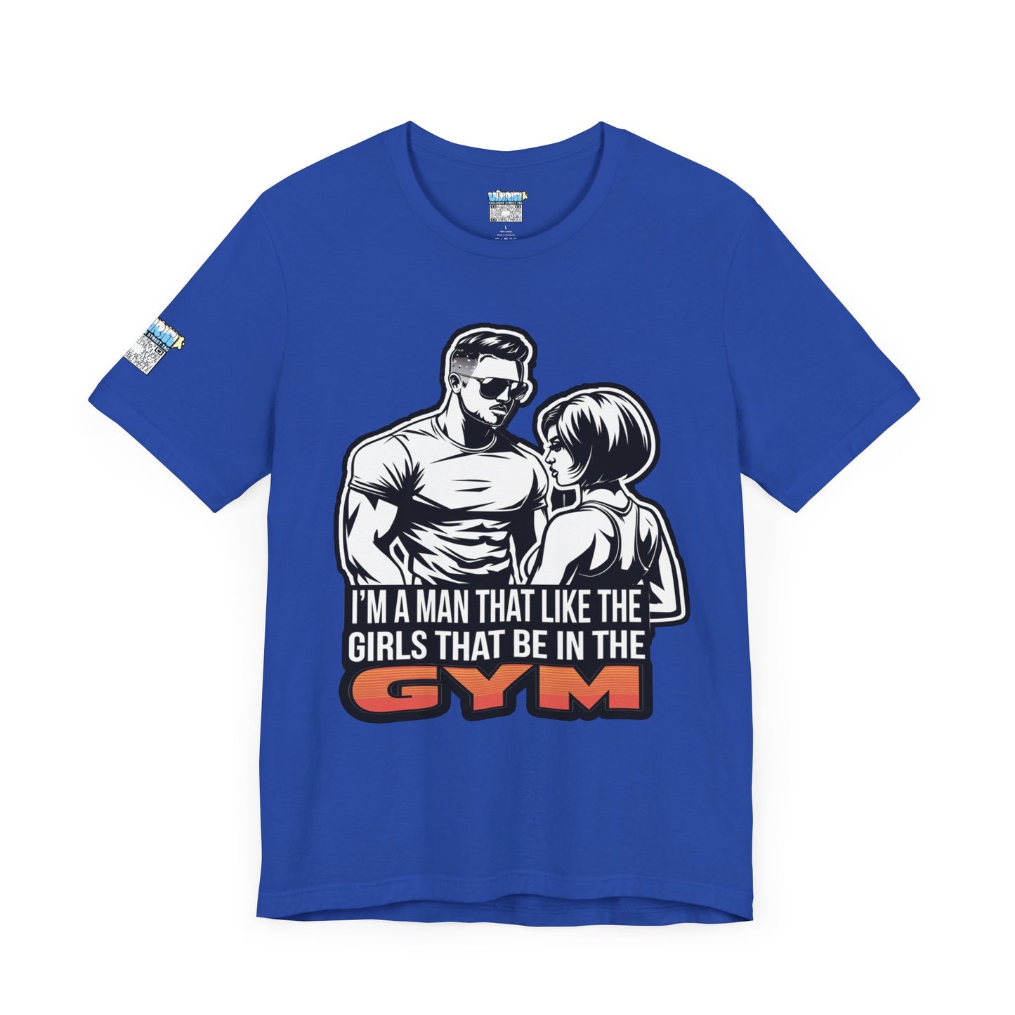 Fitness Humor Men's Tee – 'I’m a Man That Likes the Girls That Be in the Gym'