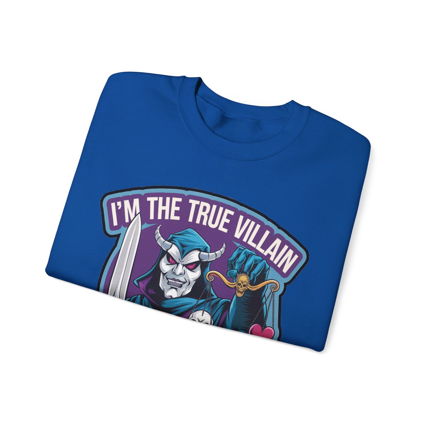 I'm the true villain with balance Crewneck Sweatshirt