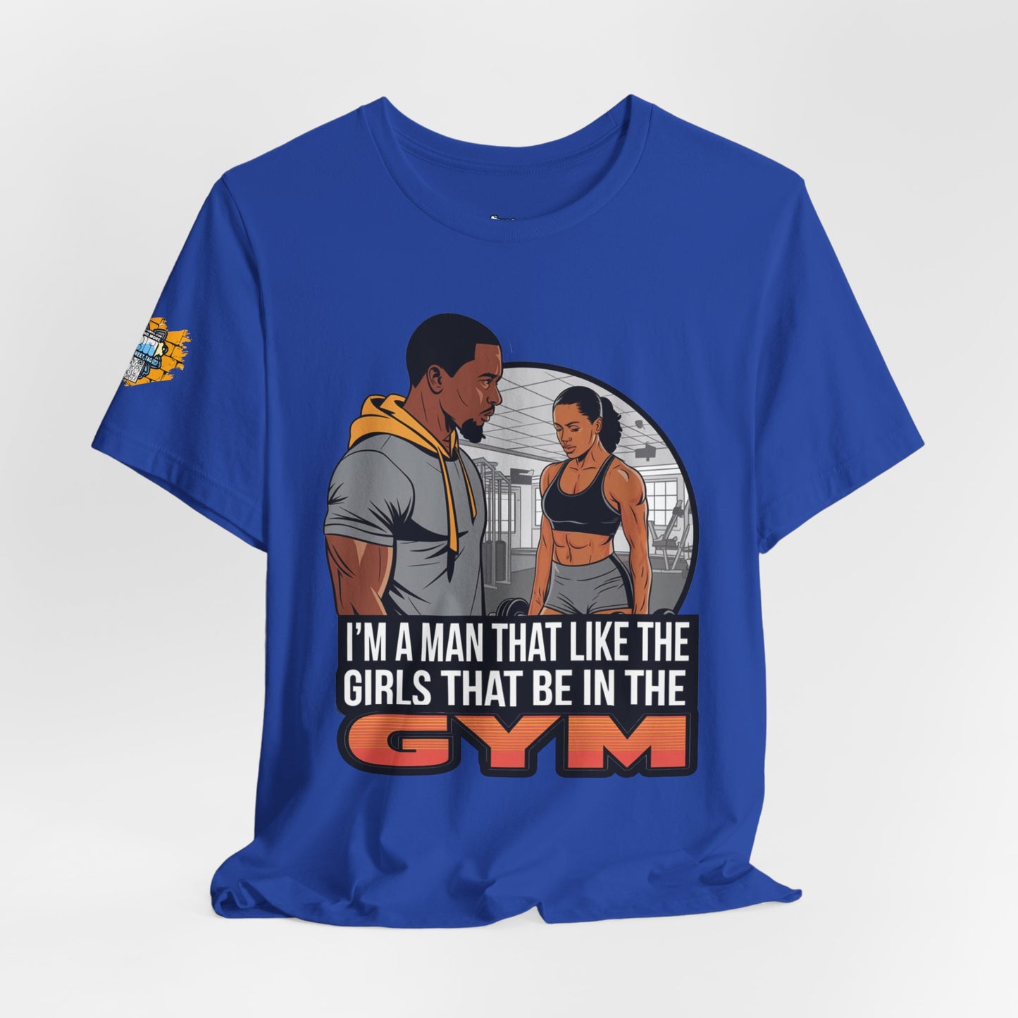 Gym Vibes Men's Jersey Tee - 'I’m a Man That Like the Girls That Be in the Gym'