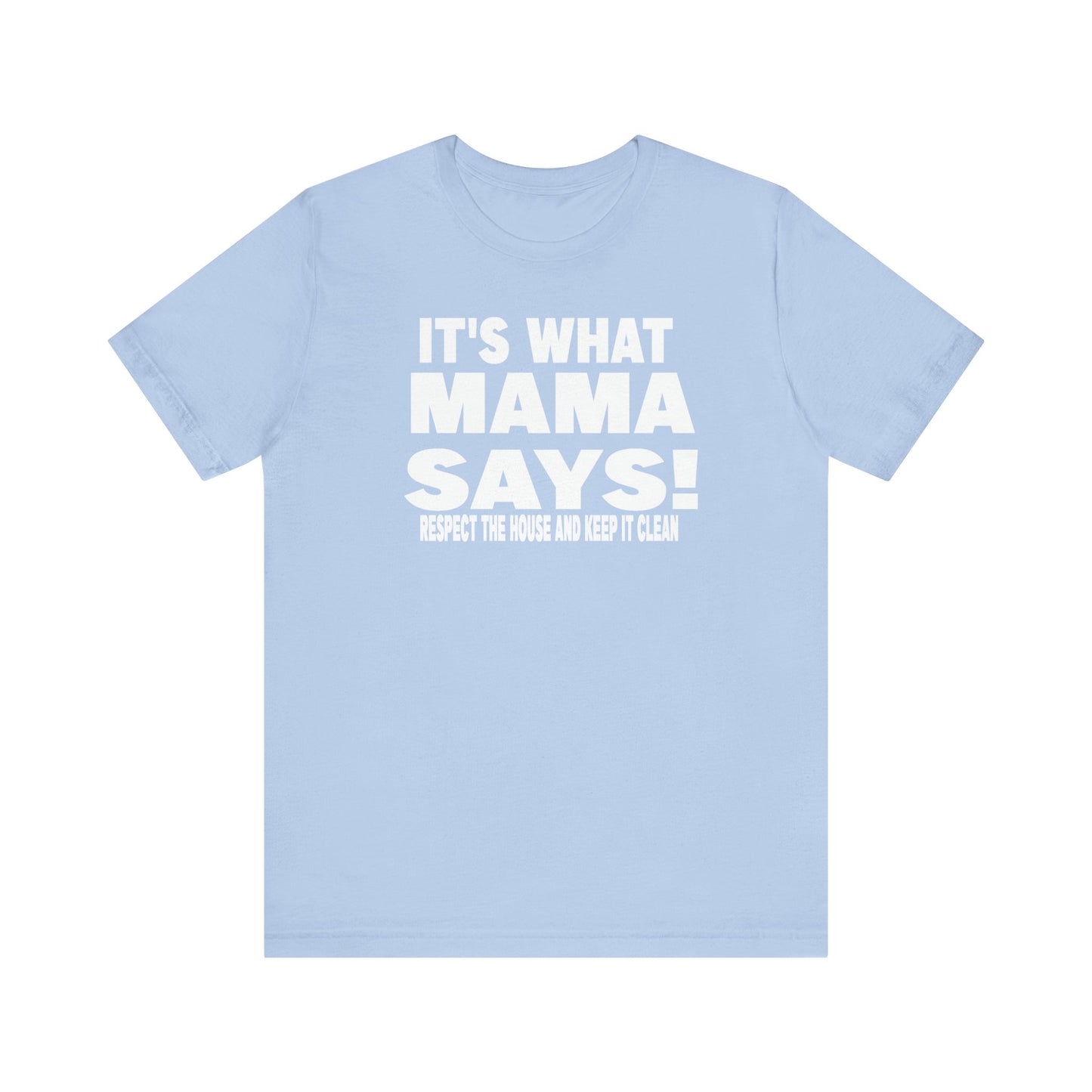 It's what mama says