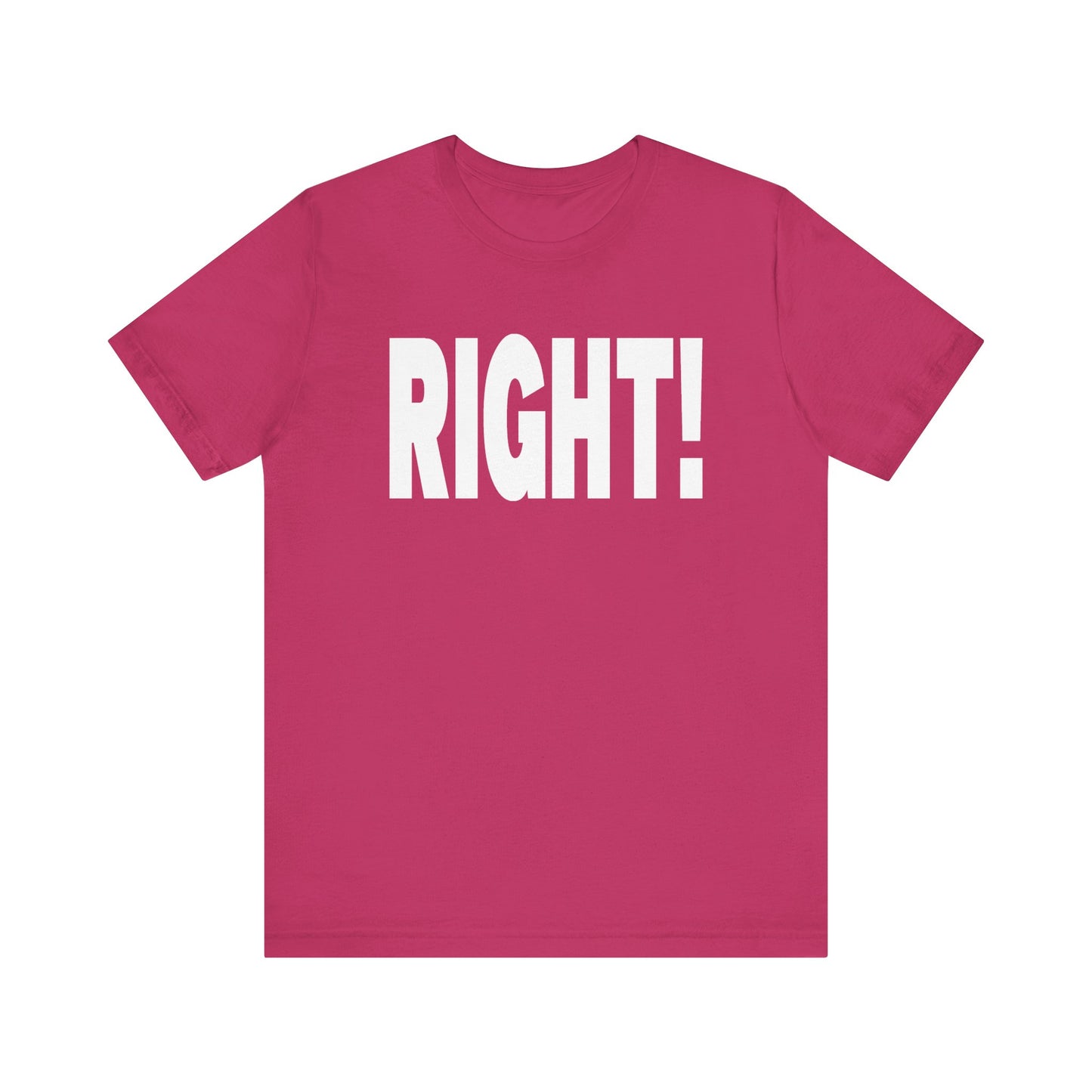 Right! Tee