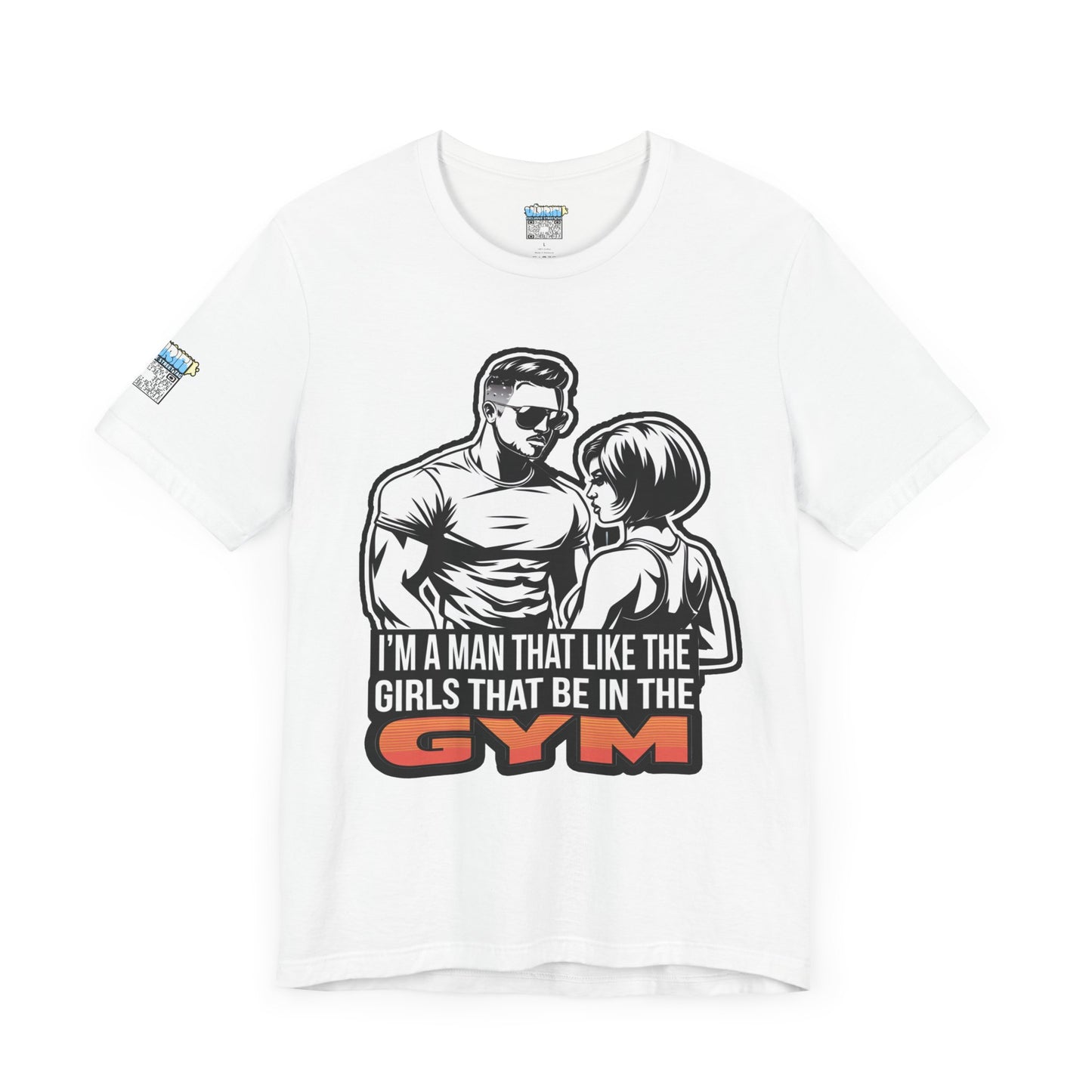Fitness Humor Men's Tee – 'I’m a Man That Likes the Girls That Be in the Gym'