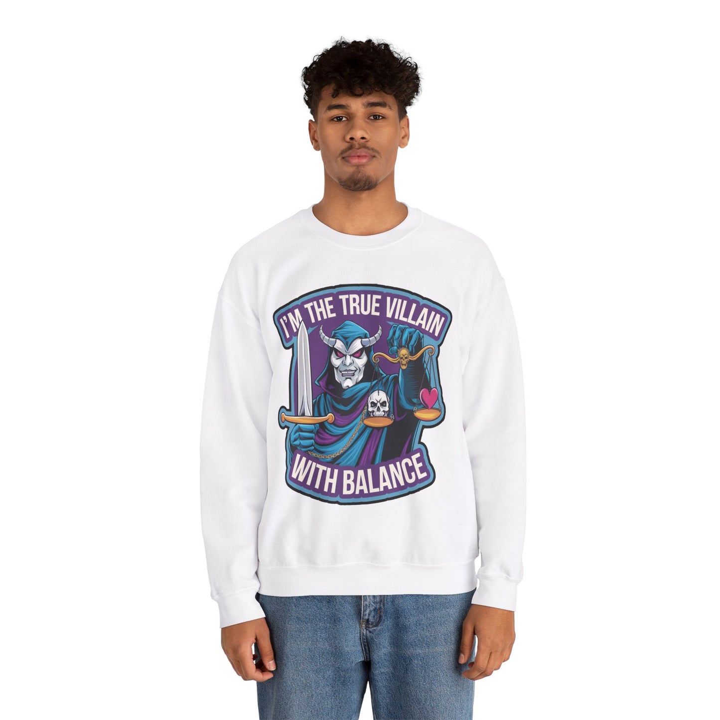I'm the true villain with balance Crewneck Sweatshirt