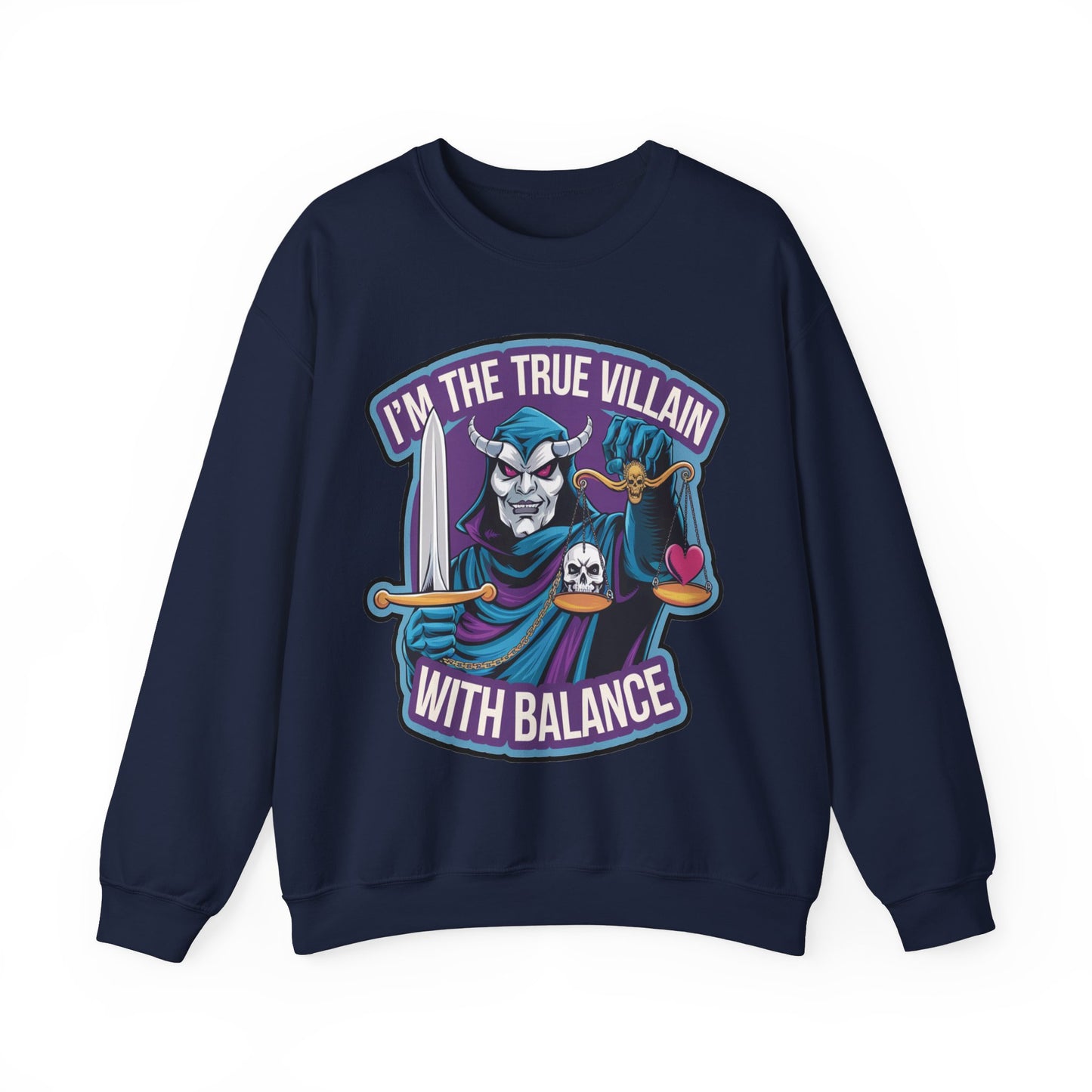 I'm the true villain with balance Crewneck Sweatshirt