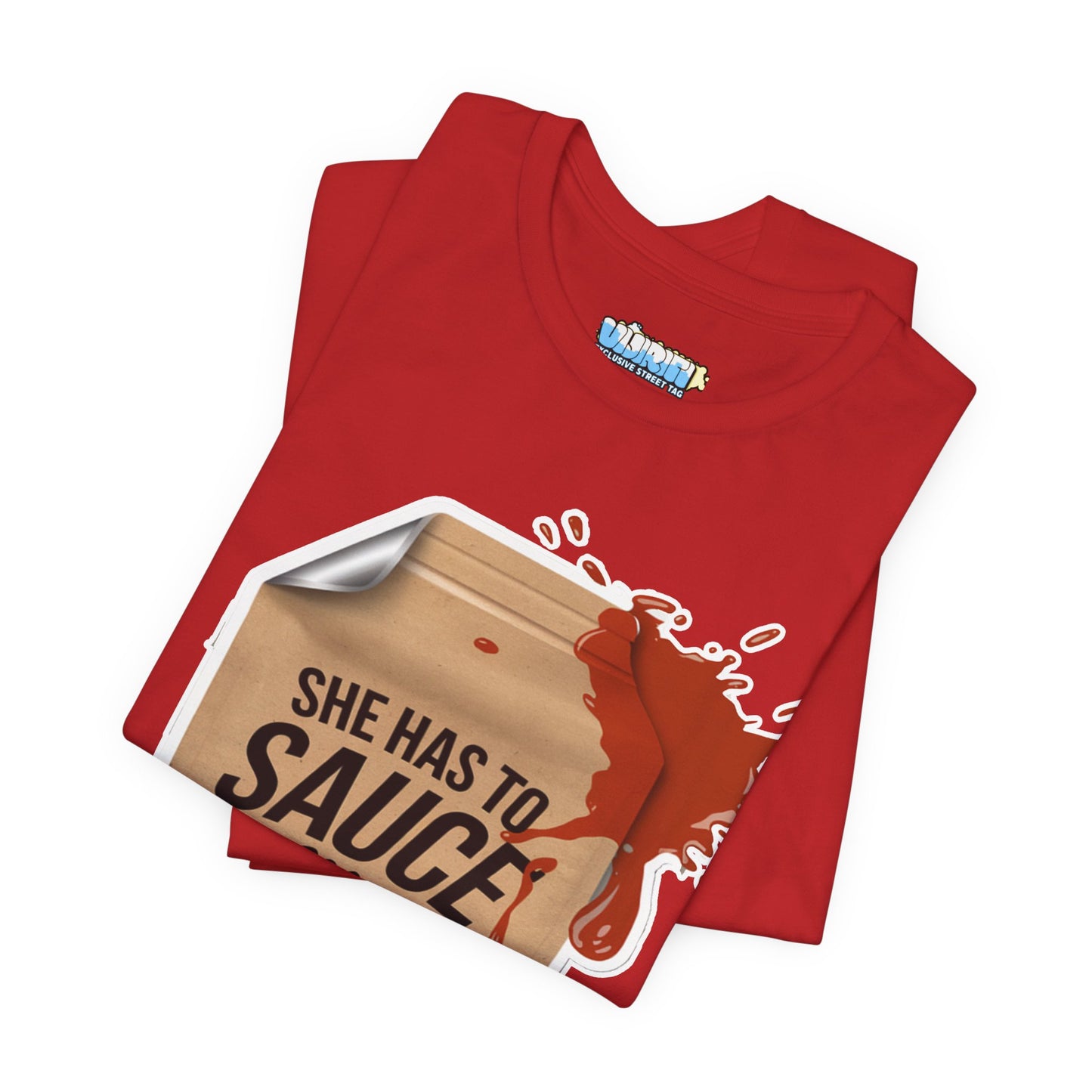 She has to sauce me up Humorous Foodie Unisex Jersey Tee - 'Sauce Me Up' Design