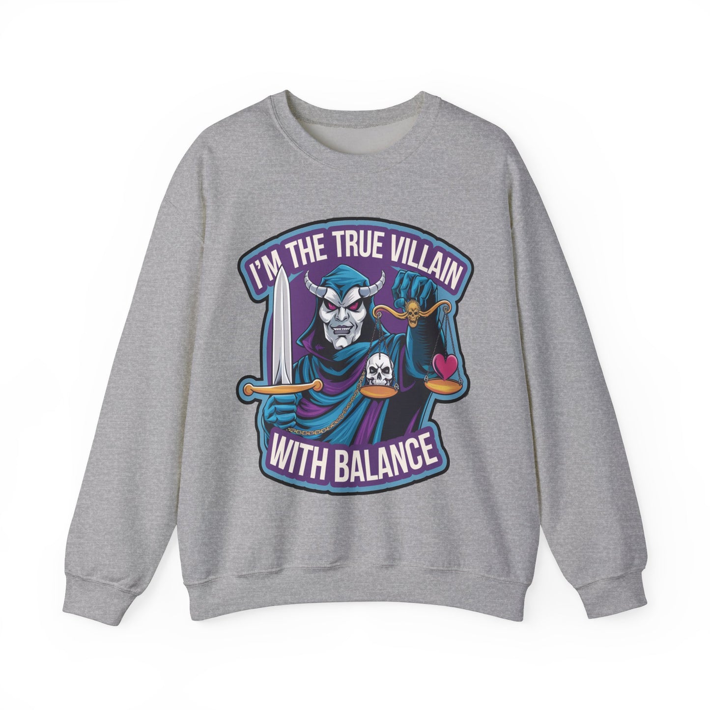 I'm the true villain with balance Crewneck Sweatshirt