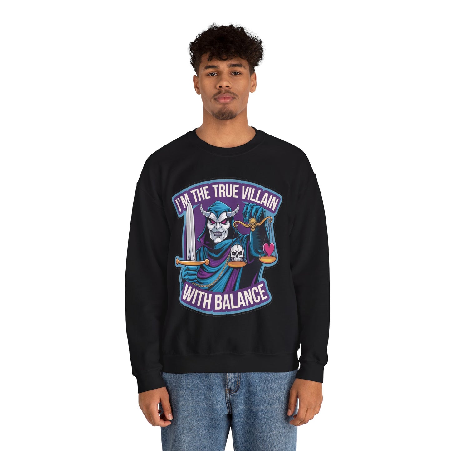 I'm the true villain with balance Crewneck Sweatshirt