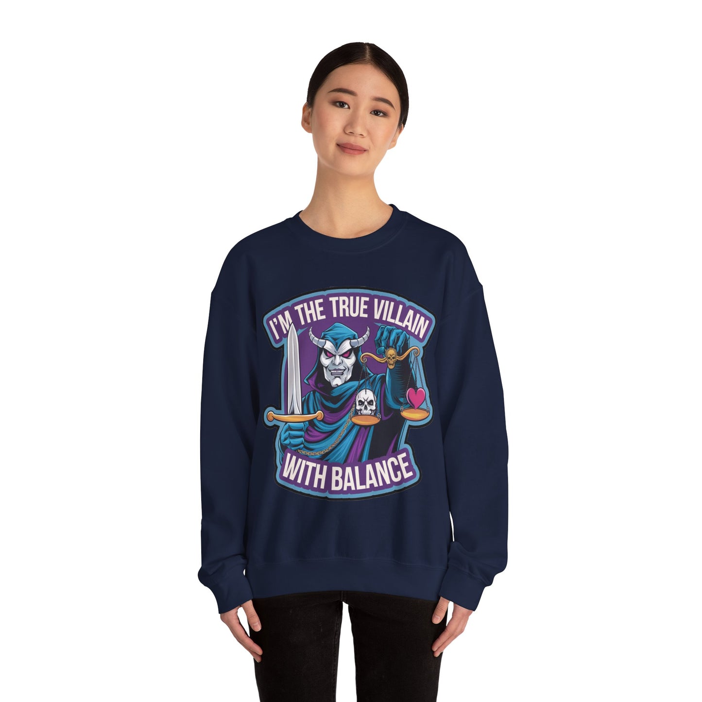 I'm the true villain with balance Crewneck Sweatshirt