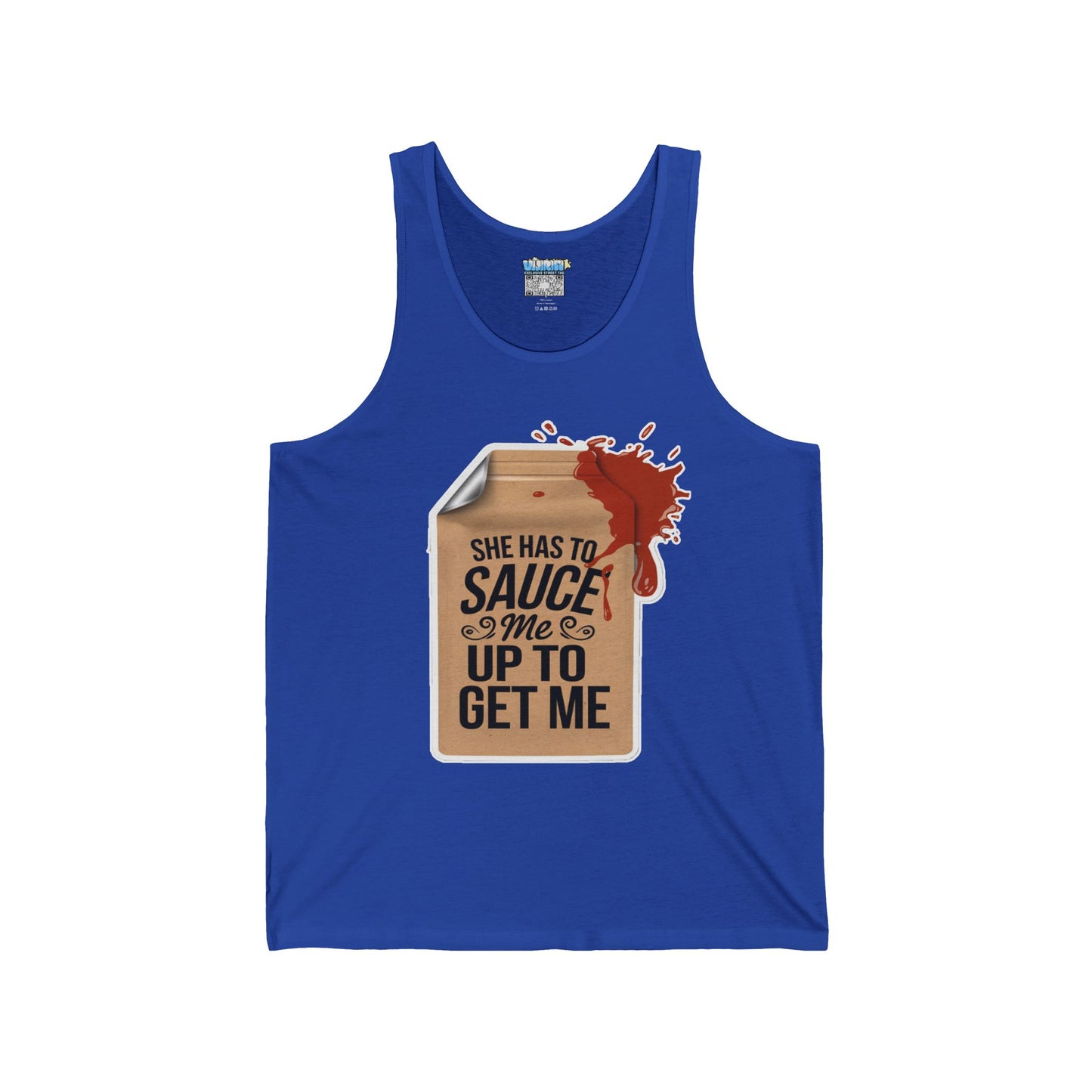 "She Has to Sauce Me Up to Get Me"Jersey Tank Top -