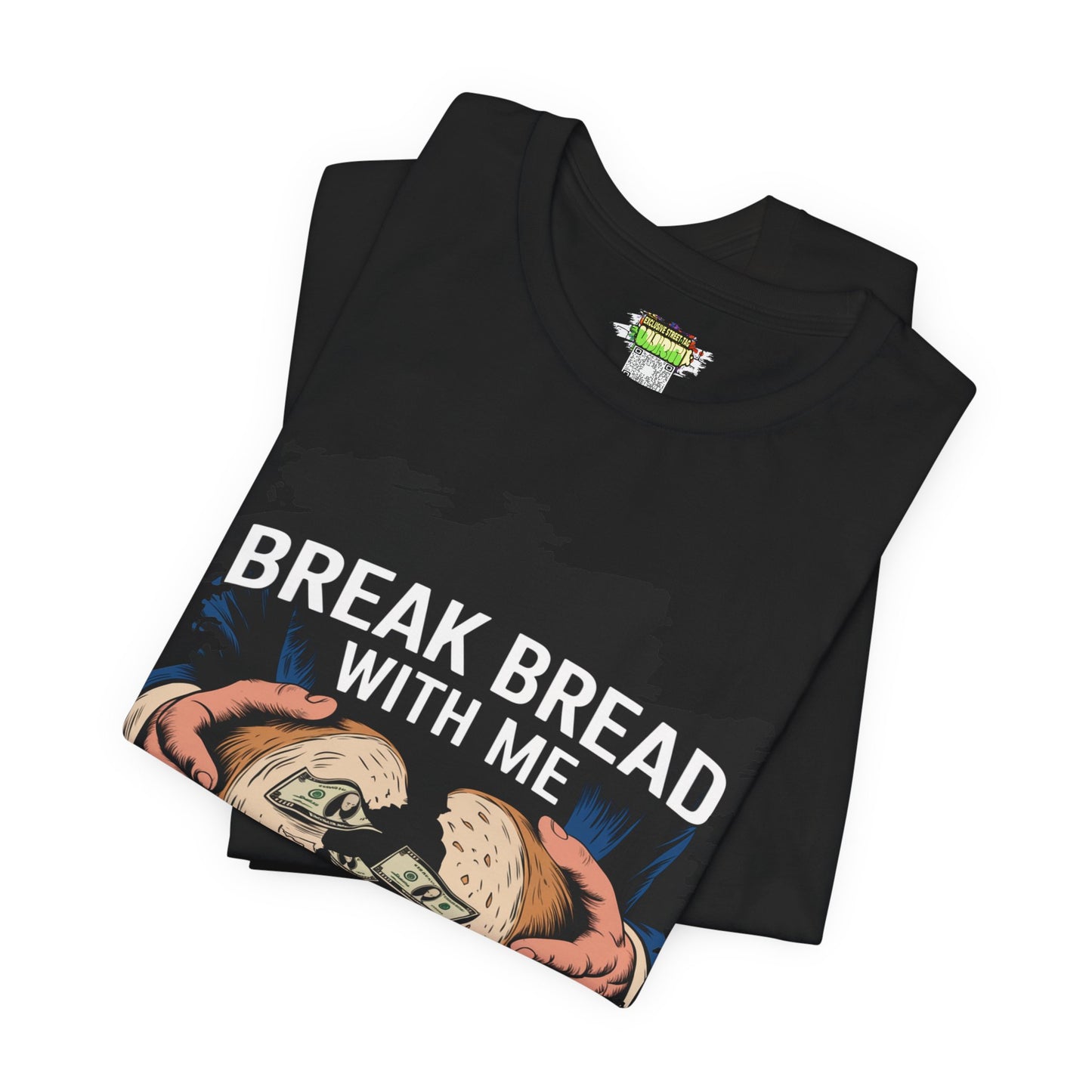 Break Bread With Me Unisex Short Sleeve Tee - Fun Graphic T-Shirt