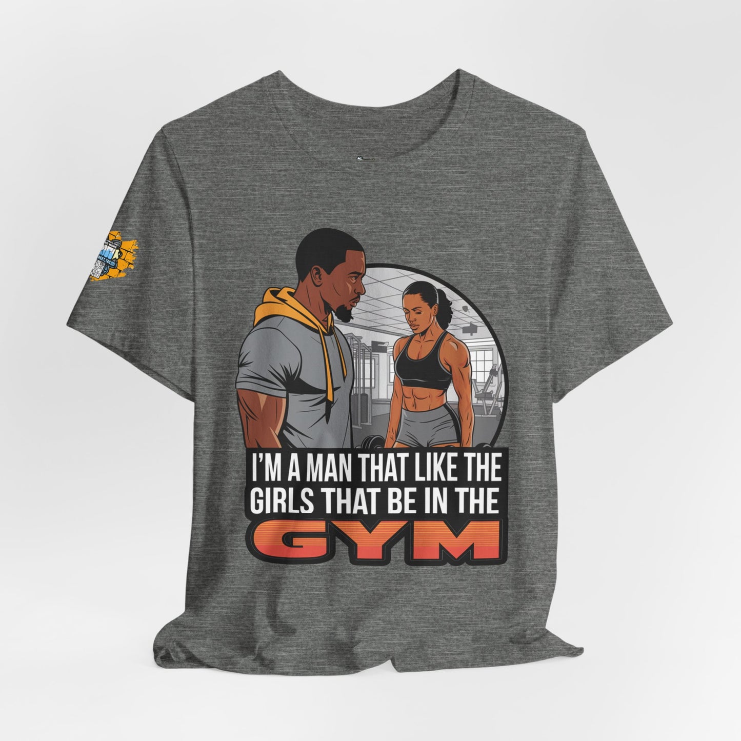 Gym Vibes Men's Jersey Tee - 'I’m a Man That Like the Girls That Be in the Gym'