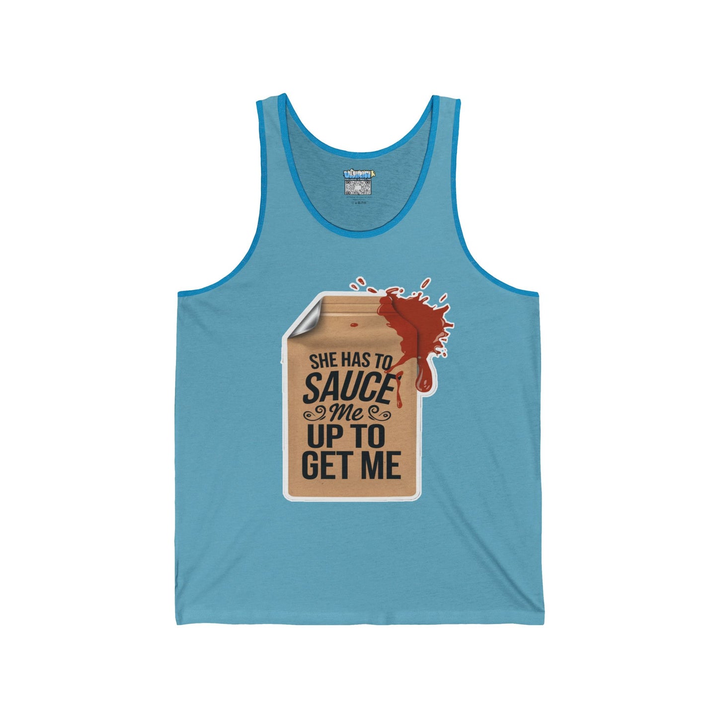 "She Has to Sauce Me Up to Get Me"Jersey Tank Top -
