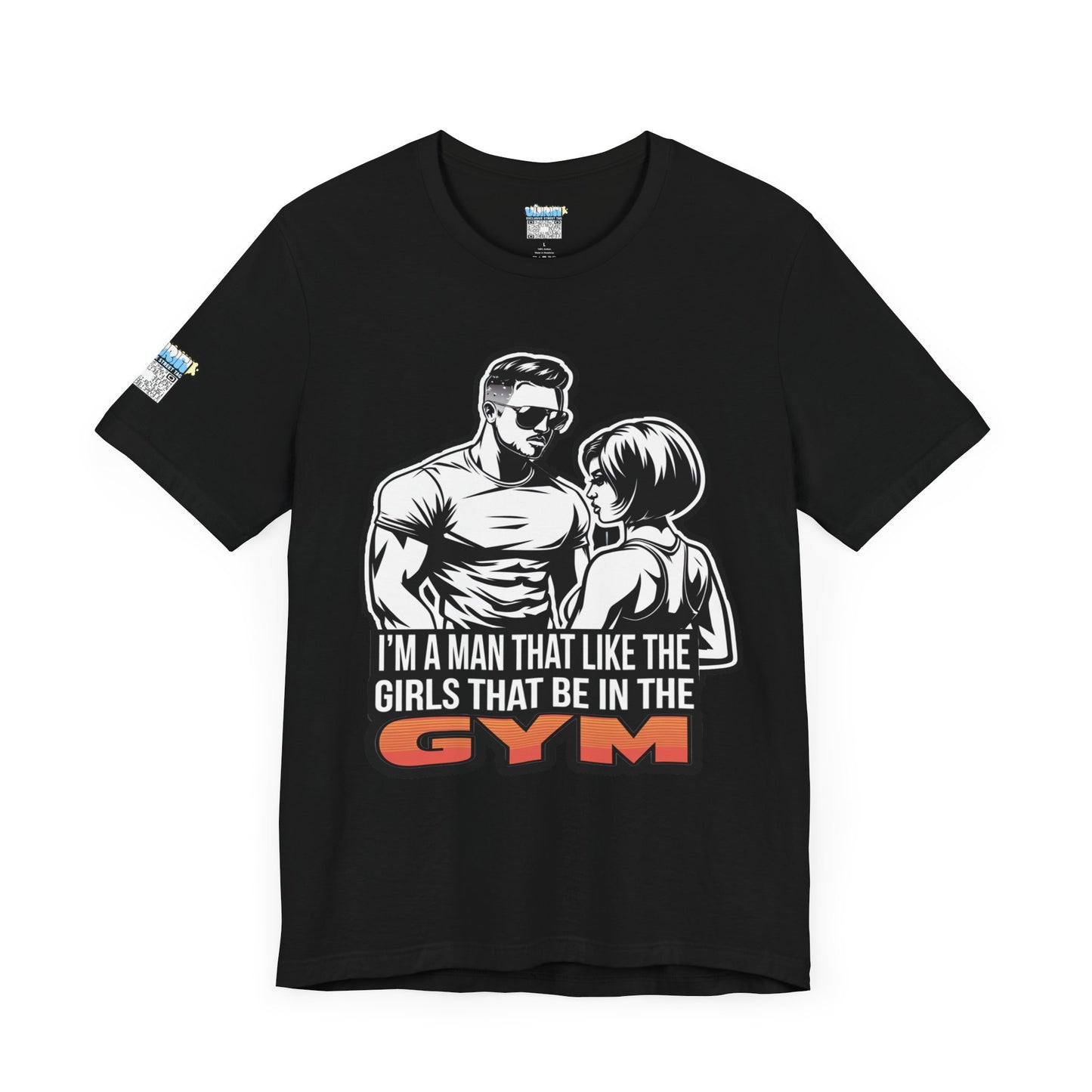 Fitness Humor Men's Tee – 'I’m a Man That Likes the Girls That Be in the Gym'