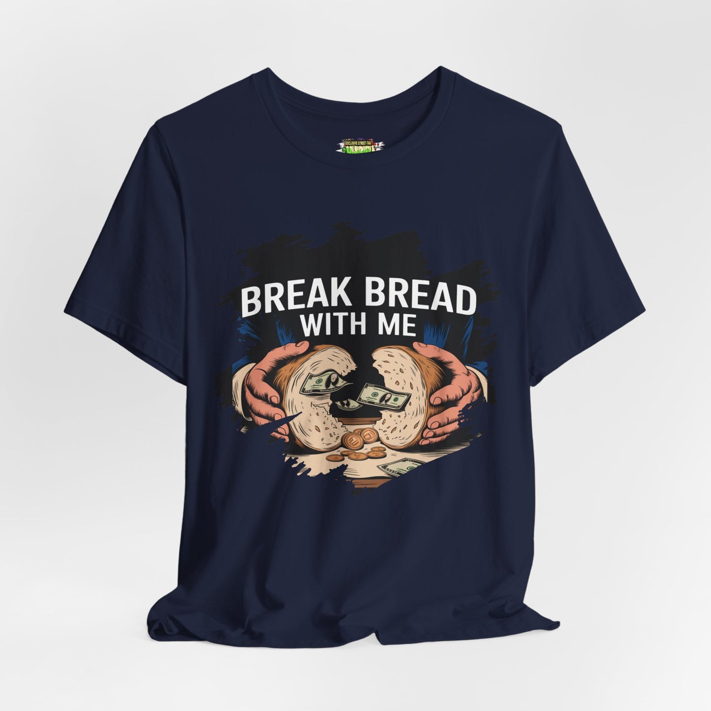 Break Bread With Me Unisex Short Sleeve Tee - Fun Graphic T-Shirt