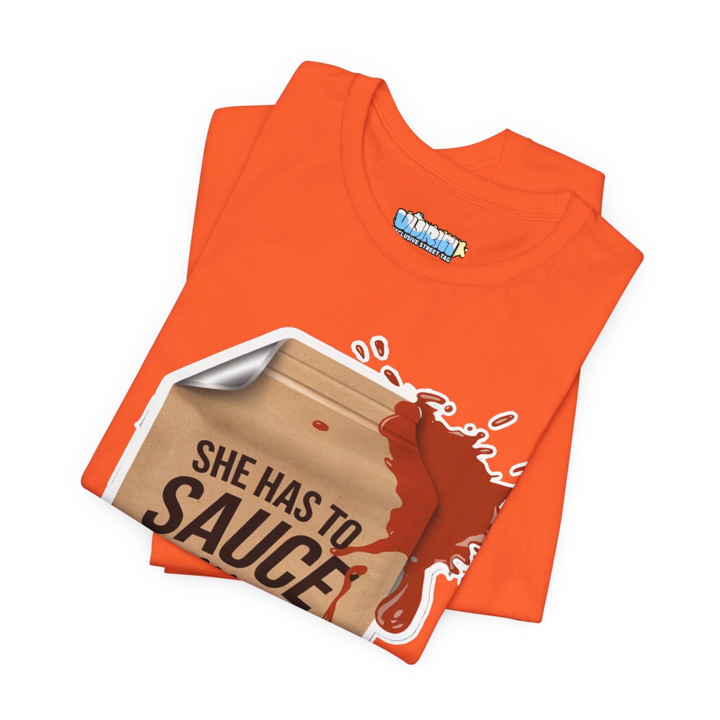 She has to sauce me up Humorous Foodie Unisex Jersey Tee - 'Sauce Me Up' Design