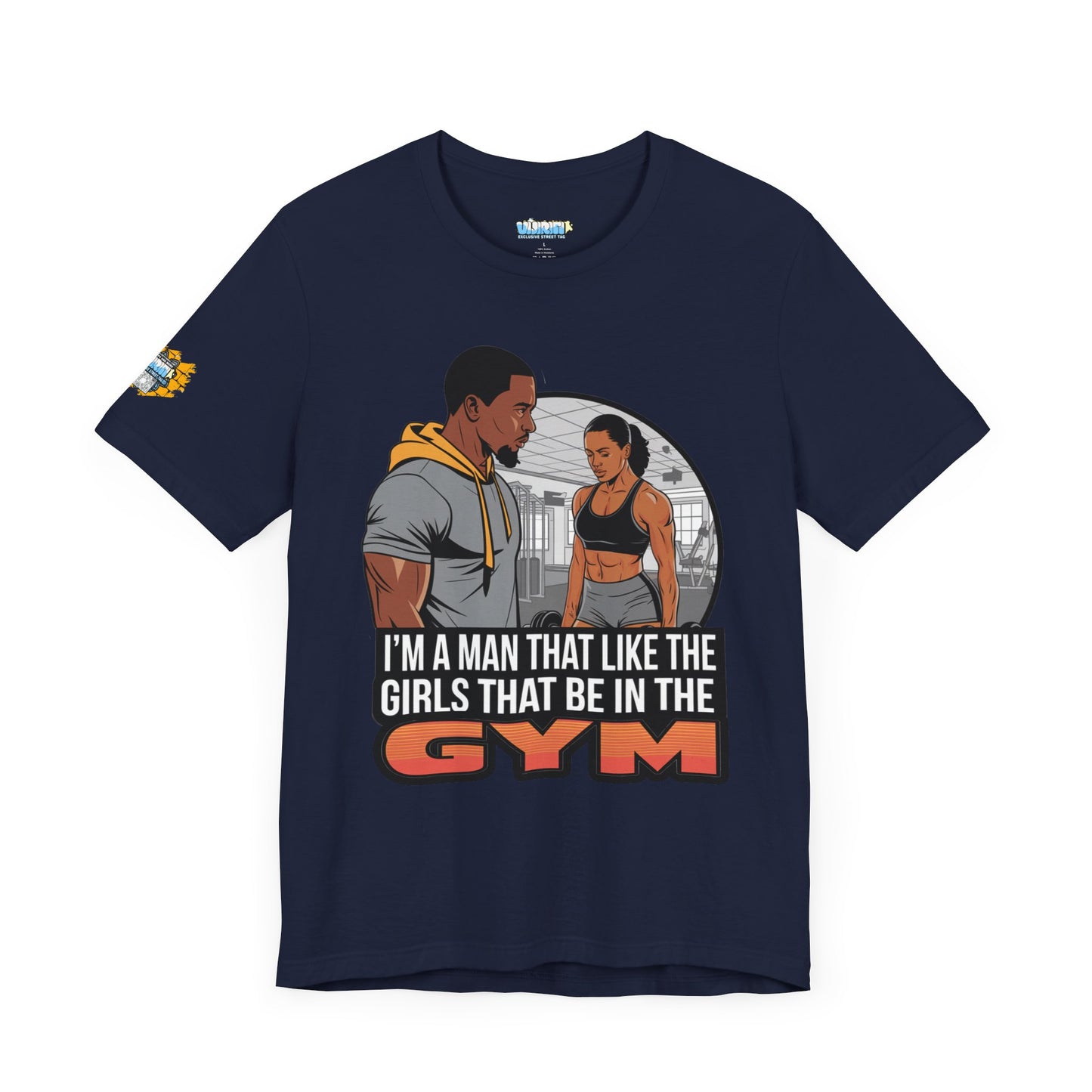 Gym Vibes Men's Jersey Tee - 'I’m a Man That Like the Girls That Be in the Gym'